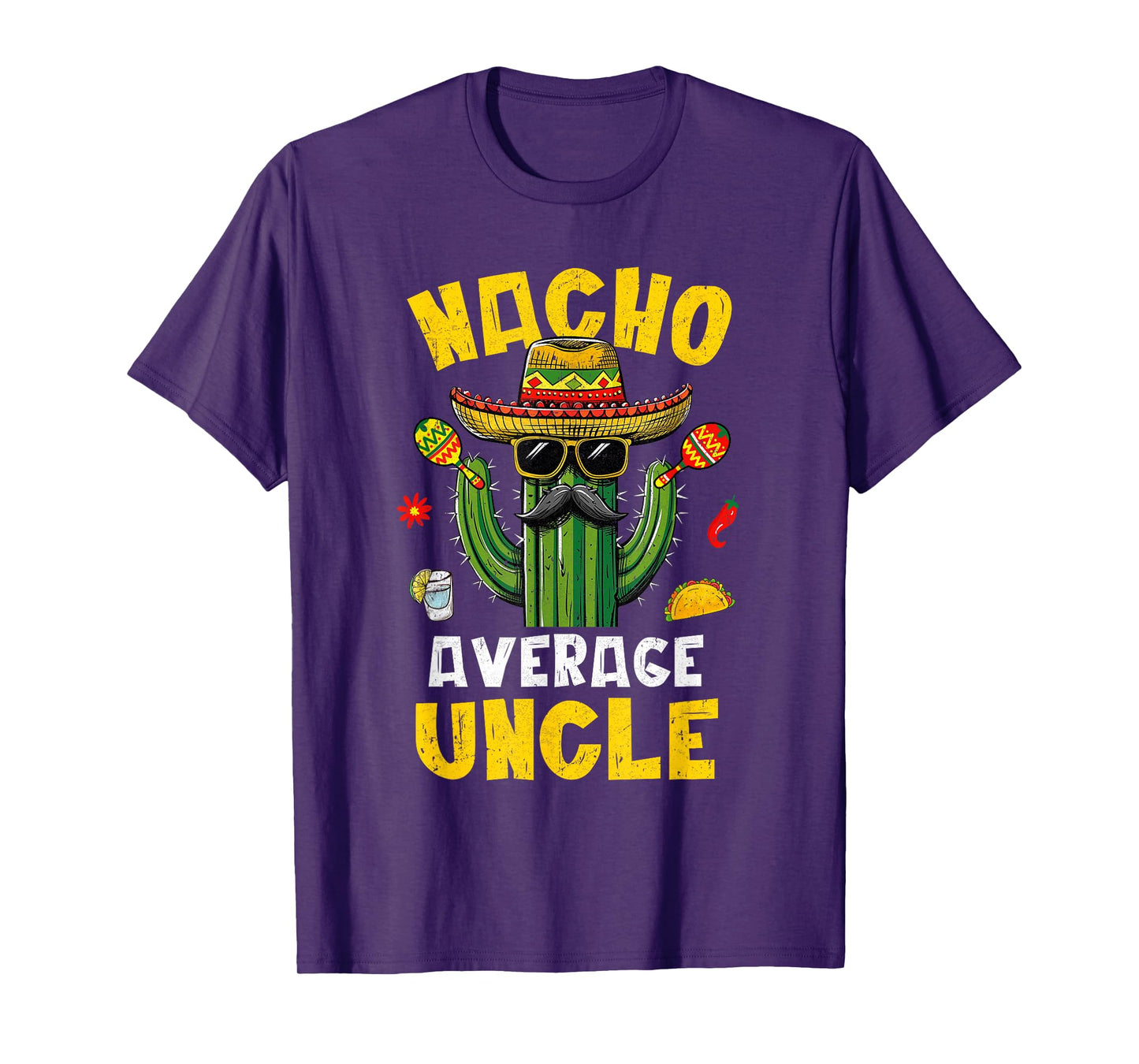 Nacho Average Uncle Funny Best Uncle Hilarious Joke Humor T-Shirt