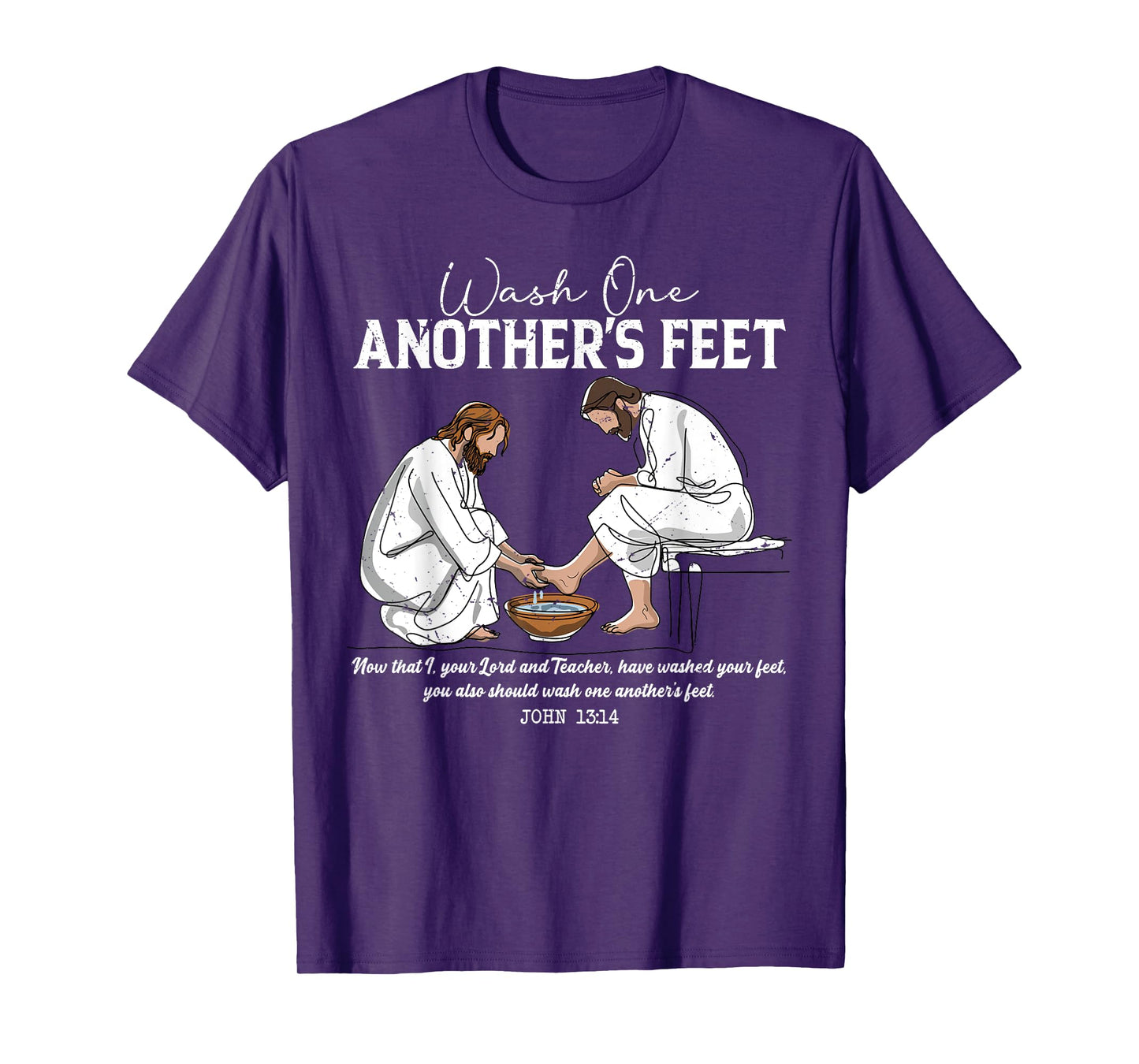Wash One Another's Feet John 13:14 Christian Servant Heart T-Shirt