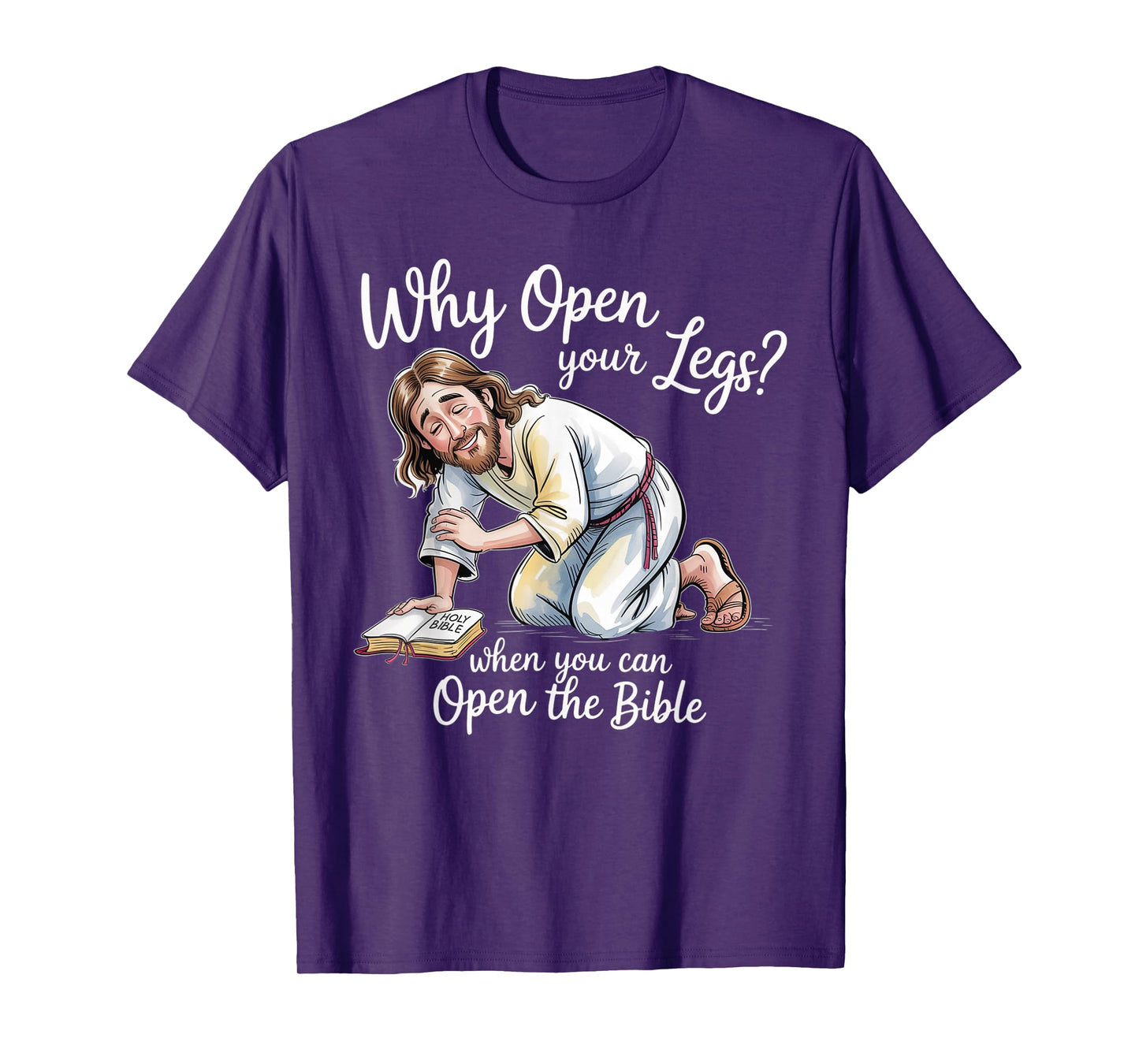 Groovy Jesus Why Open Your Legs When You Can Open The Bible T-Shirt