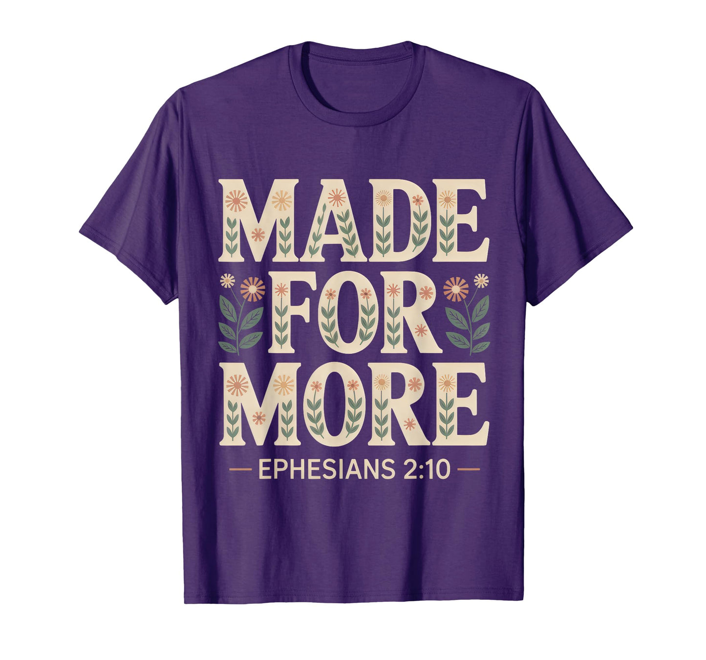 Made for More Ephesians 2:10 Bible Verse T-Shirt