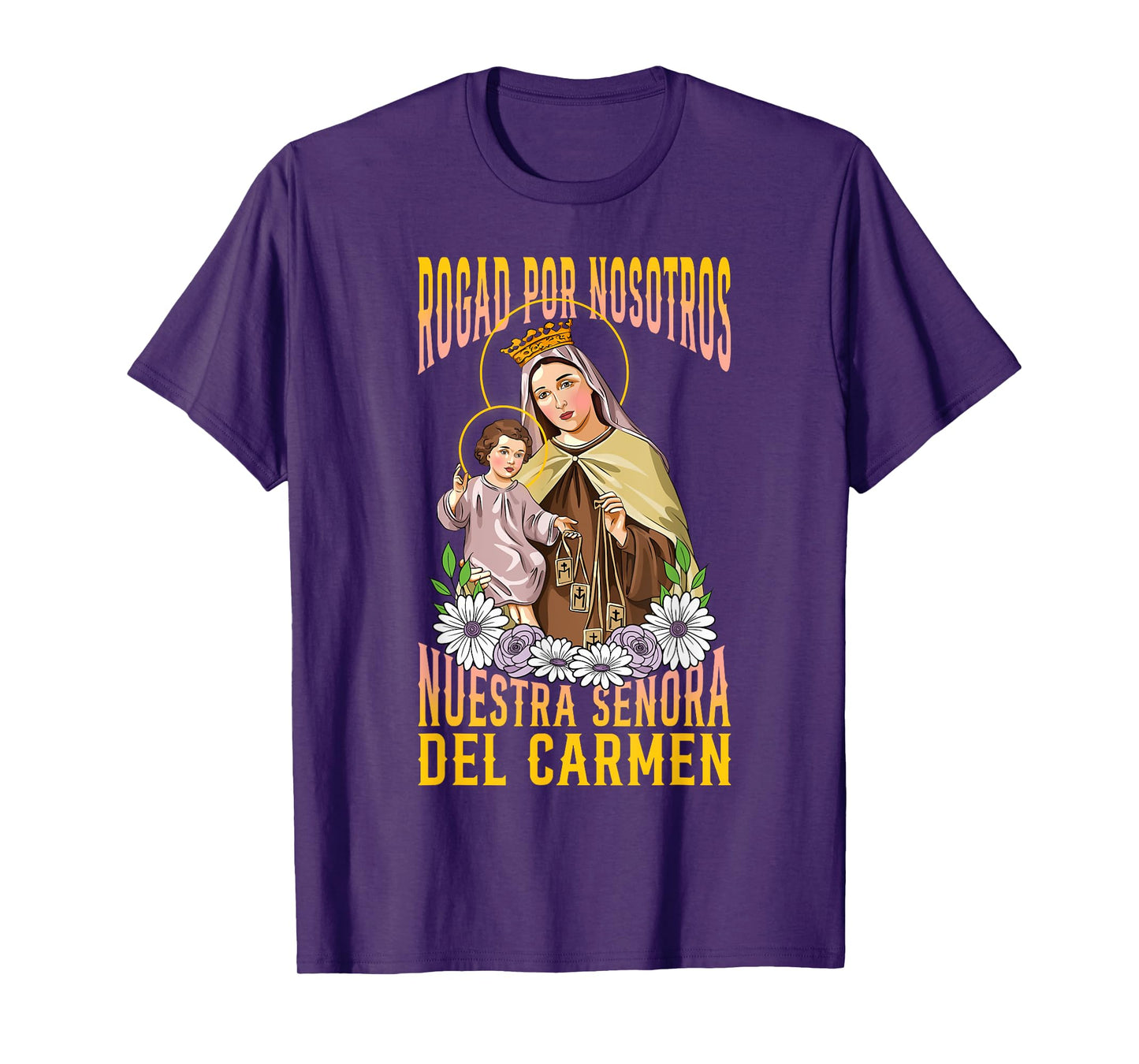 VIRGEN DEL CARMEN, ROGAD POR NOSOTROS. DEVOCIÓN CATÓLICA T-Shirt