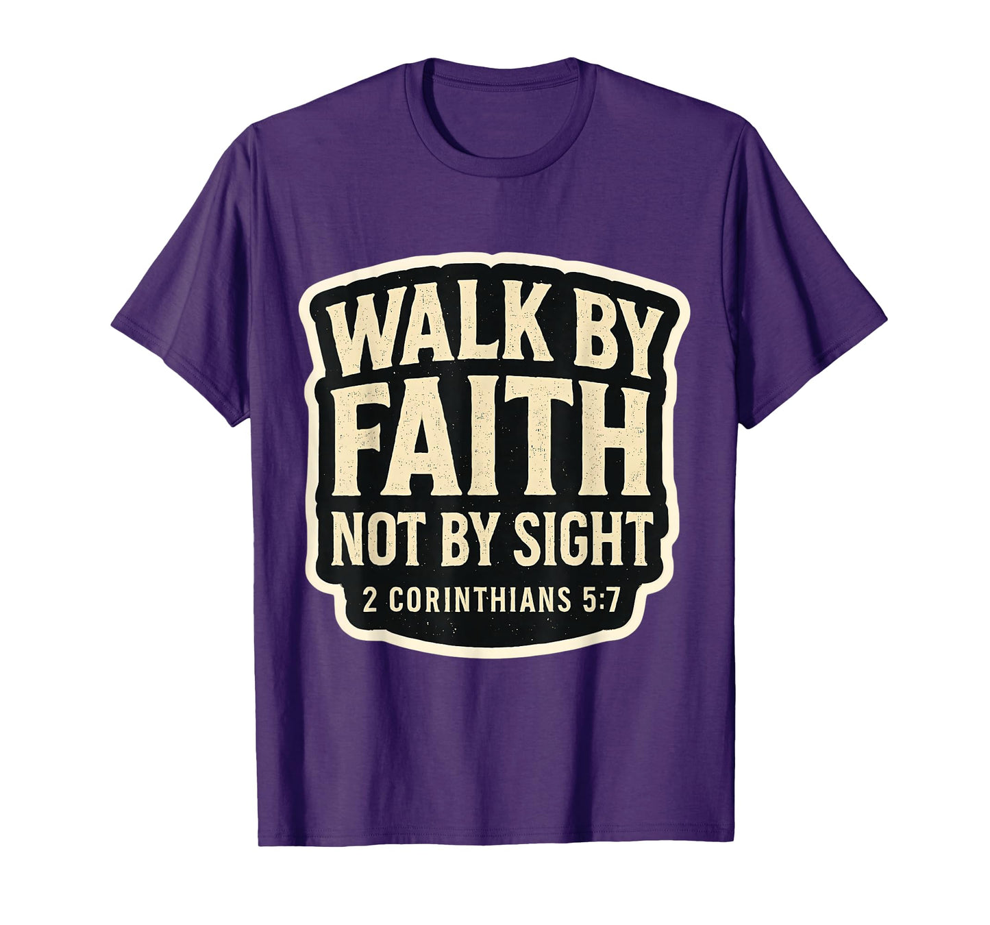Christian Bible Verse Quote Walk by Faith Not by Sight Jesus T-Shirt