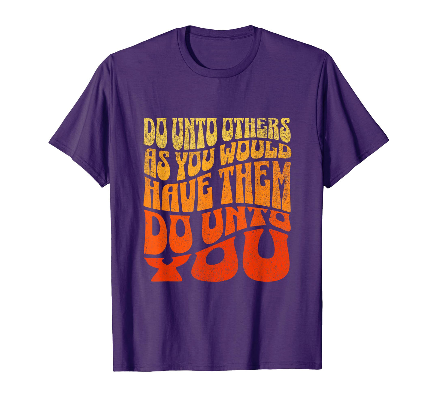 Do Unto Others As You Would Have Them Do Unto You Kindness T-Shirt