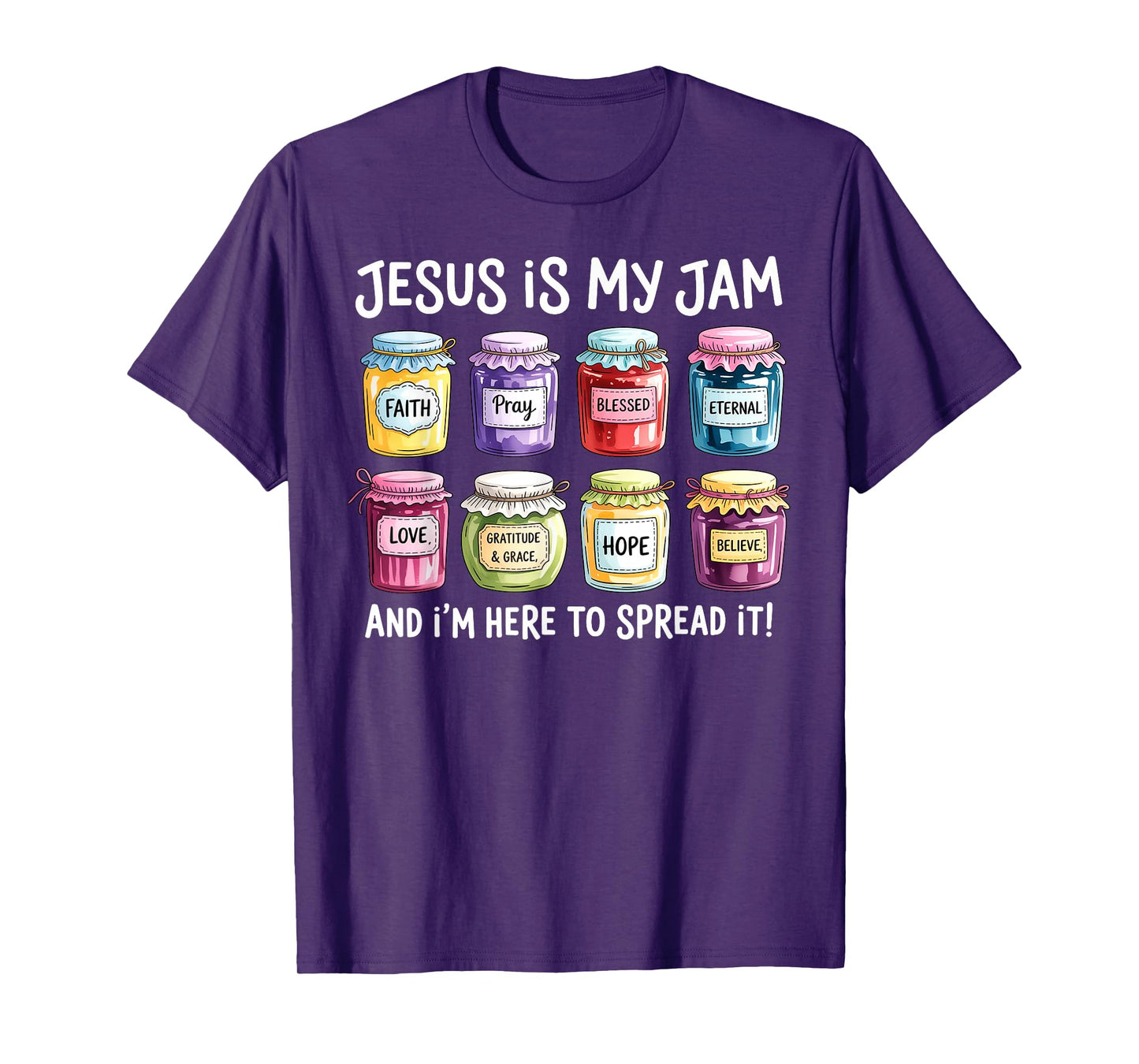 Jesus is My Jam and Im Here to Spread Christian Bible Verse T-Shirt