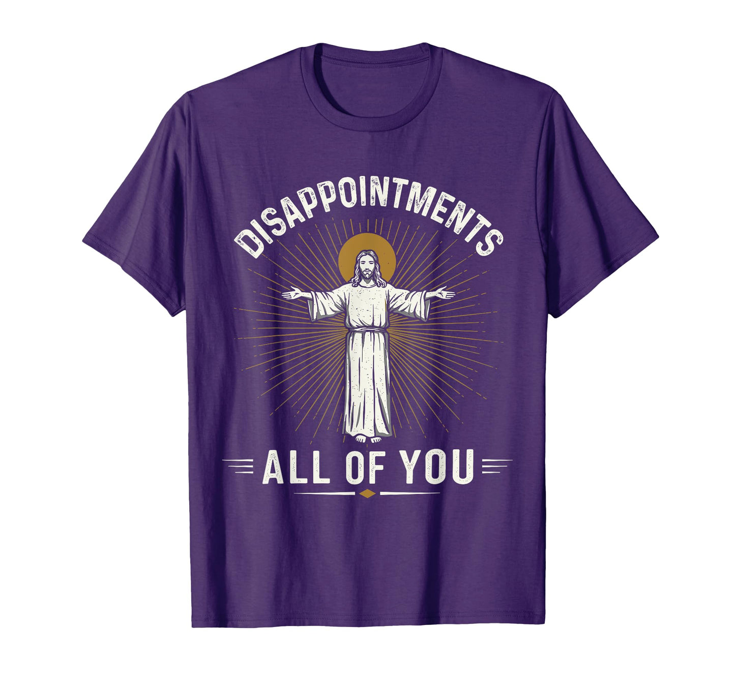 Disappointments Jesus All Of You Christian Religion Meme Tee T-Shirt