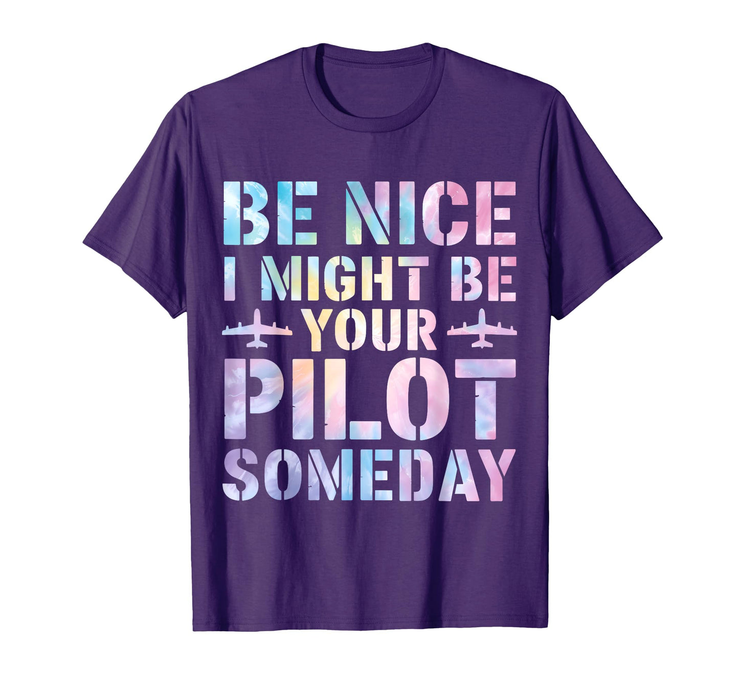 Future Pilot Funny Be Nice I Might Be Your Pilot Someday T-Shirt