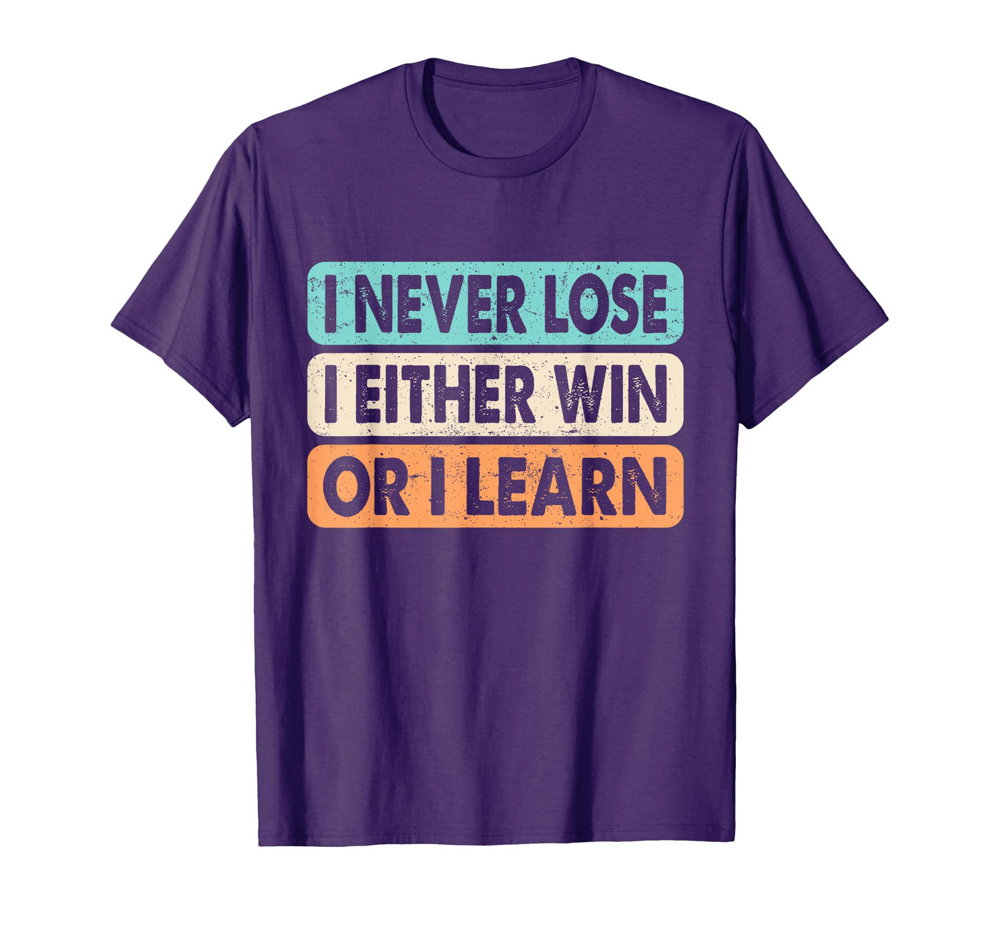 Motivational Quote I Never Lose I Either Win Or Learn Retro T-Shirt