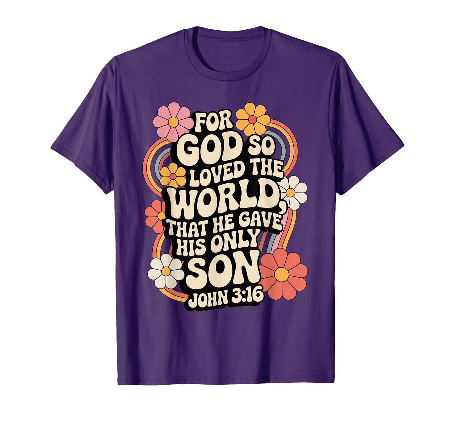 for God So Loved The World Only Son John 3:16 Christian T-Shirt