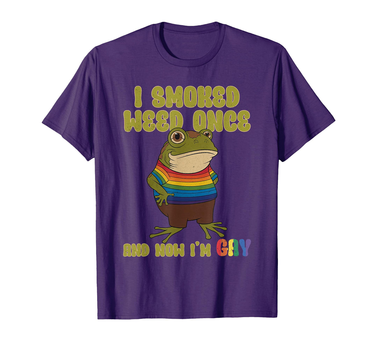 I Smoked Weed Once And Now I'm Gay Frog Funny T-Shirt