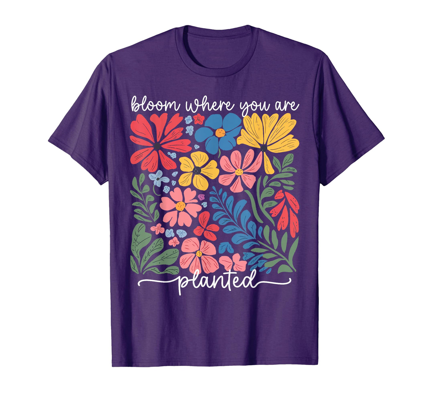 Christian Bloom Where You Are Planted Faith Men Women Kid T-Shirt