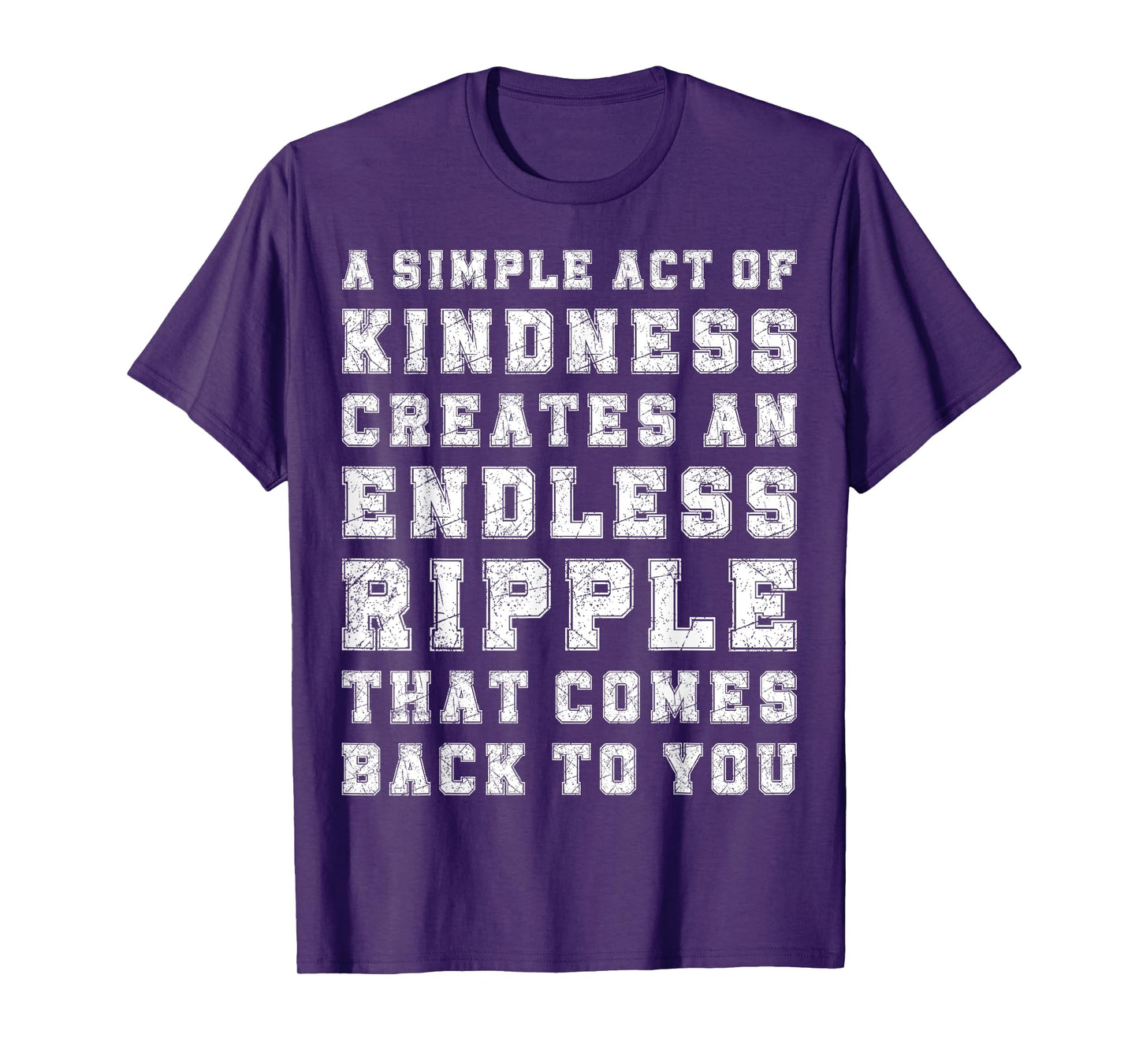 A Simple Act of Kindness Creates an Endless Ripple Effect T-Shirt