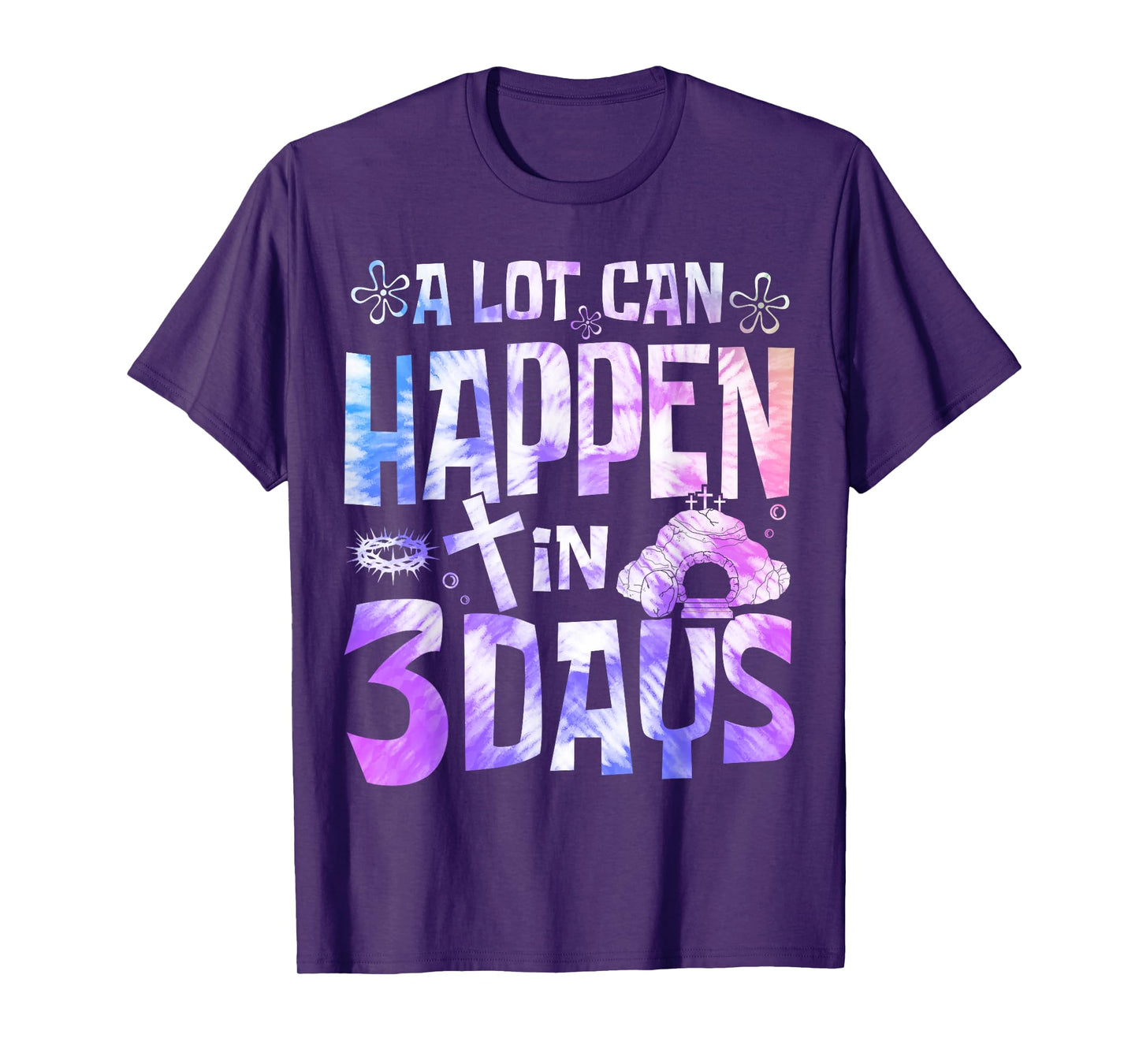 A Lot Can Happen In 3 Days Jesus Resurrection Easter Day T-Shirt