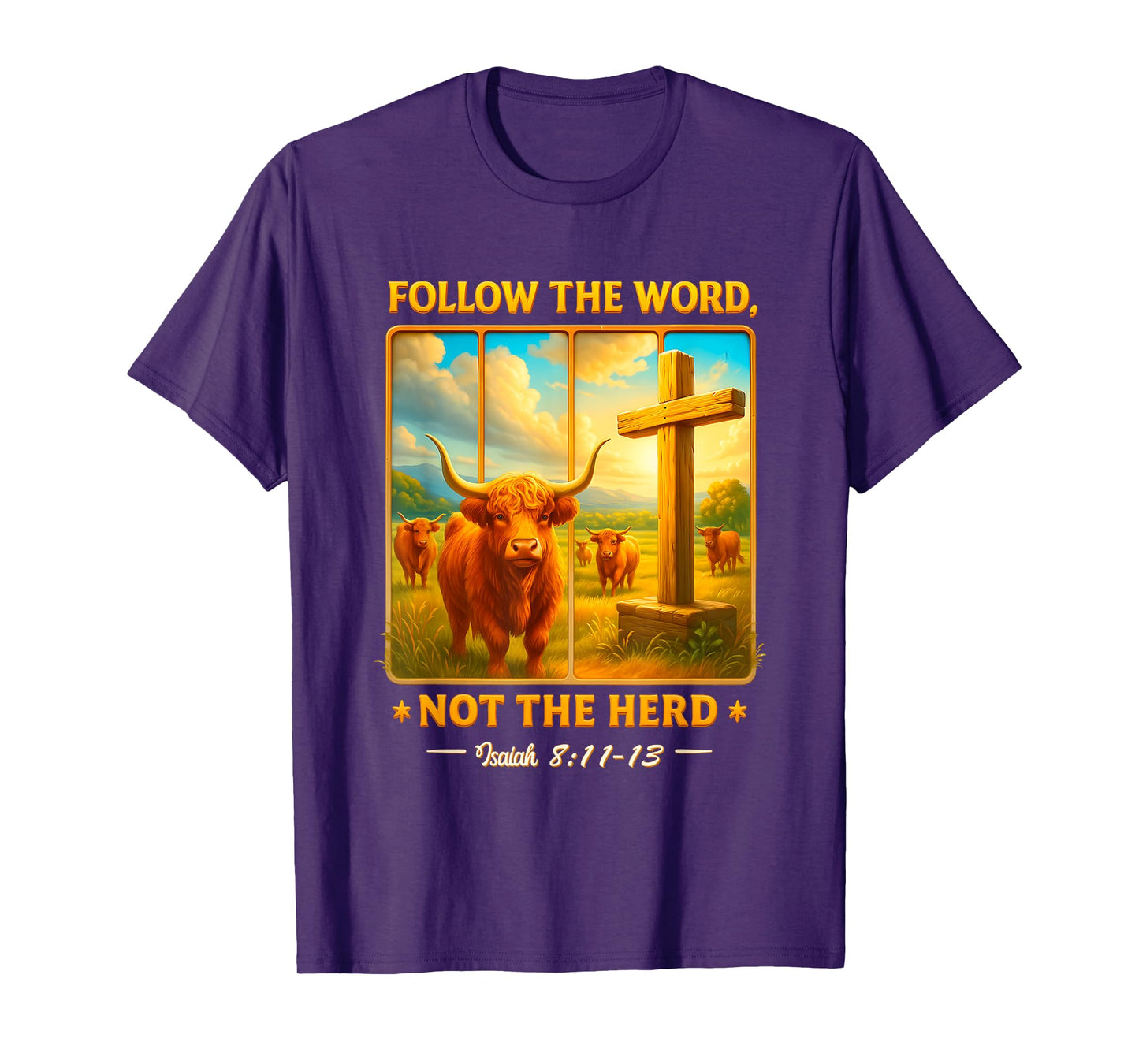 Follow The Word Not Herd Farm Farmer Scottish Highland Cows T-Shirt
