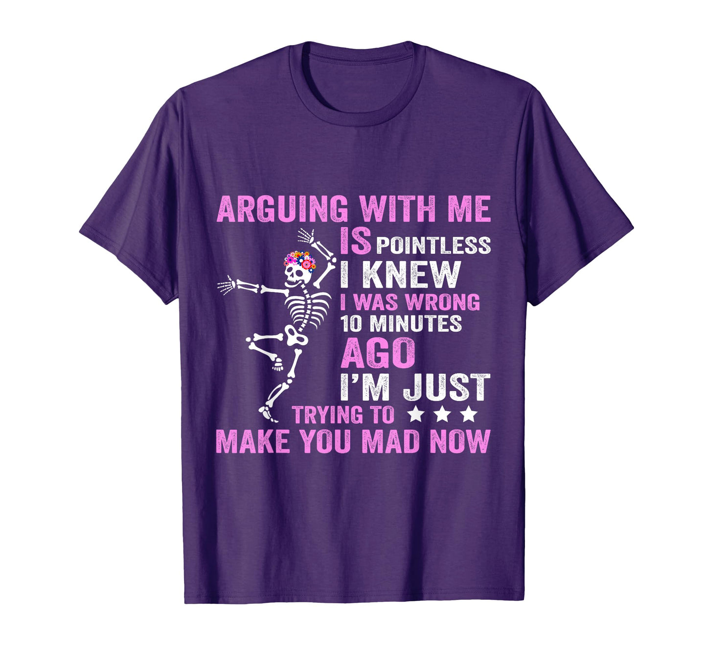 Arguing with Me is Pointless I was Knew I was Wrong Funny T-Shirt