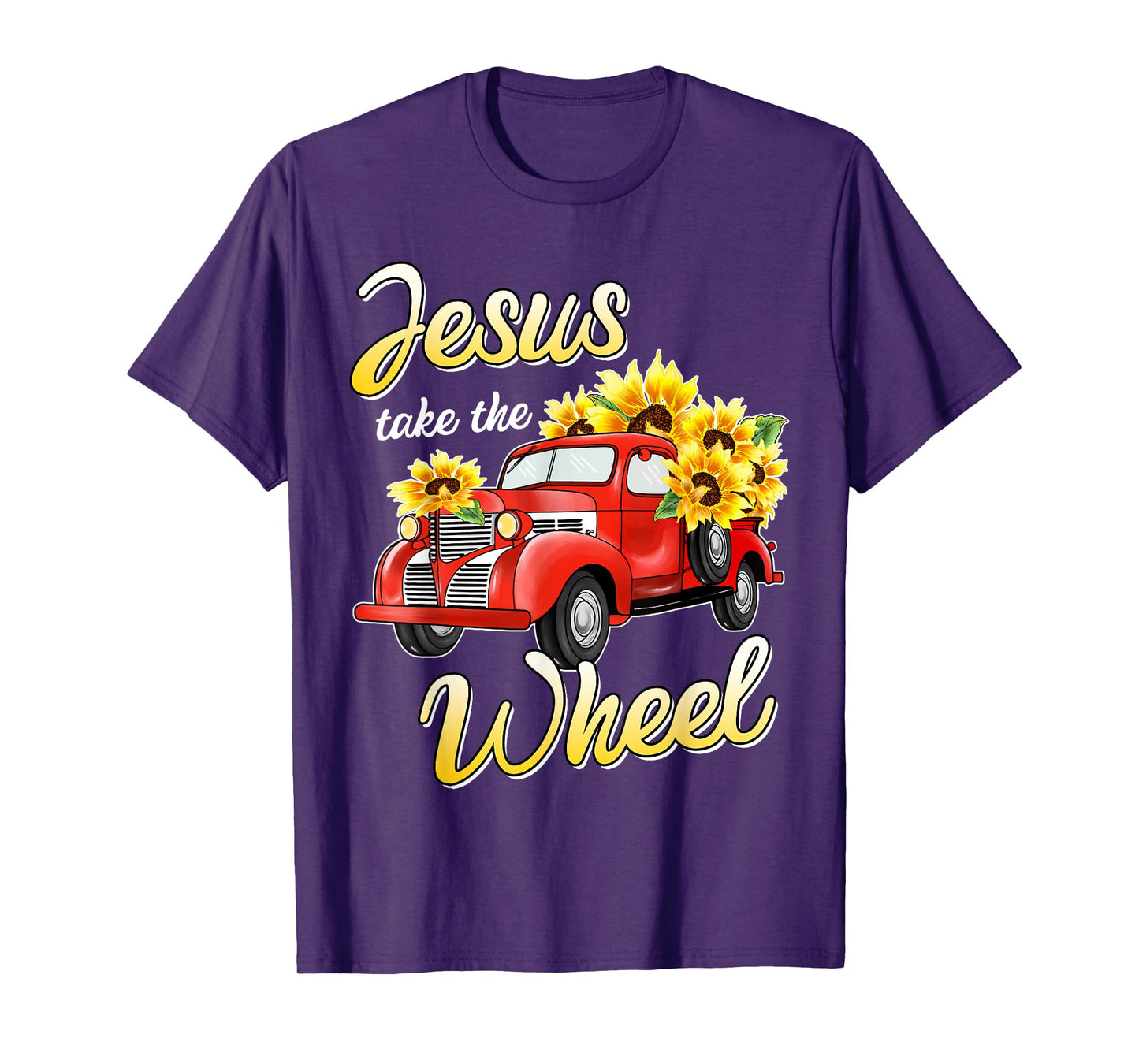 JESUS TAKE THE WHEEL Christians Funny Sunflower T-Shirt