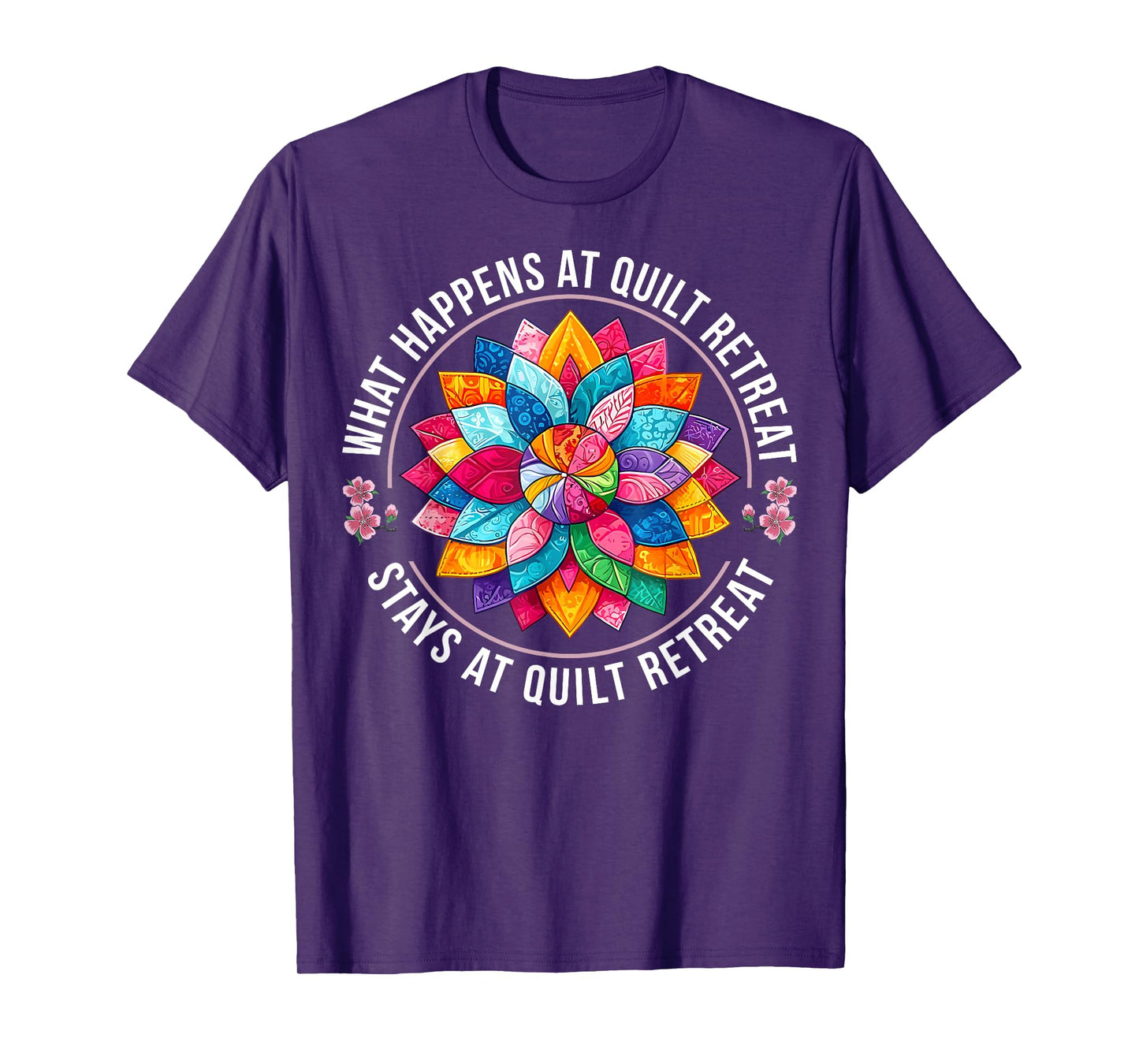 Funny Quilting Quilter Sewer Sewing What Happens at Quilt T-Shirt
