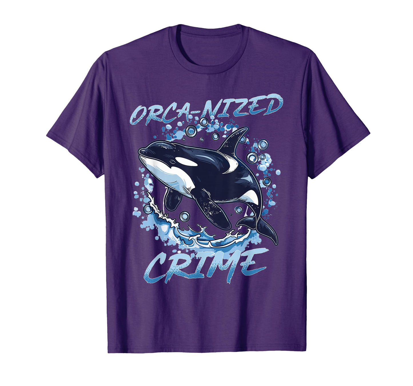 Funny Orca Animal Orca-nized Crime T-Shirt