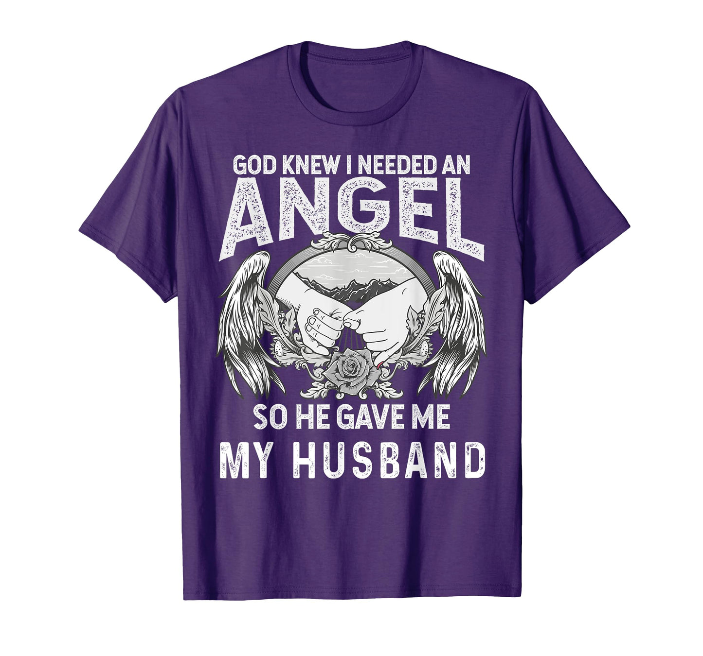 God Knew I Needed an Angel So He Game My Husband Christian T-Shirt
