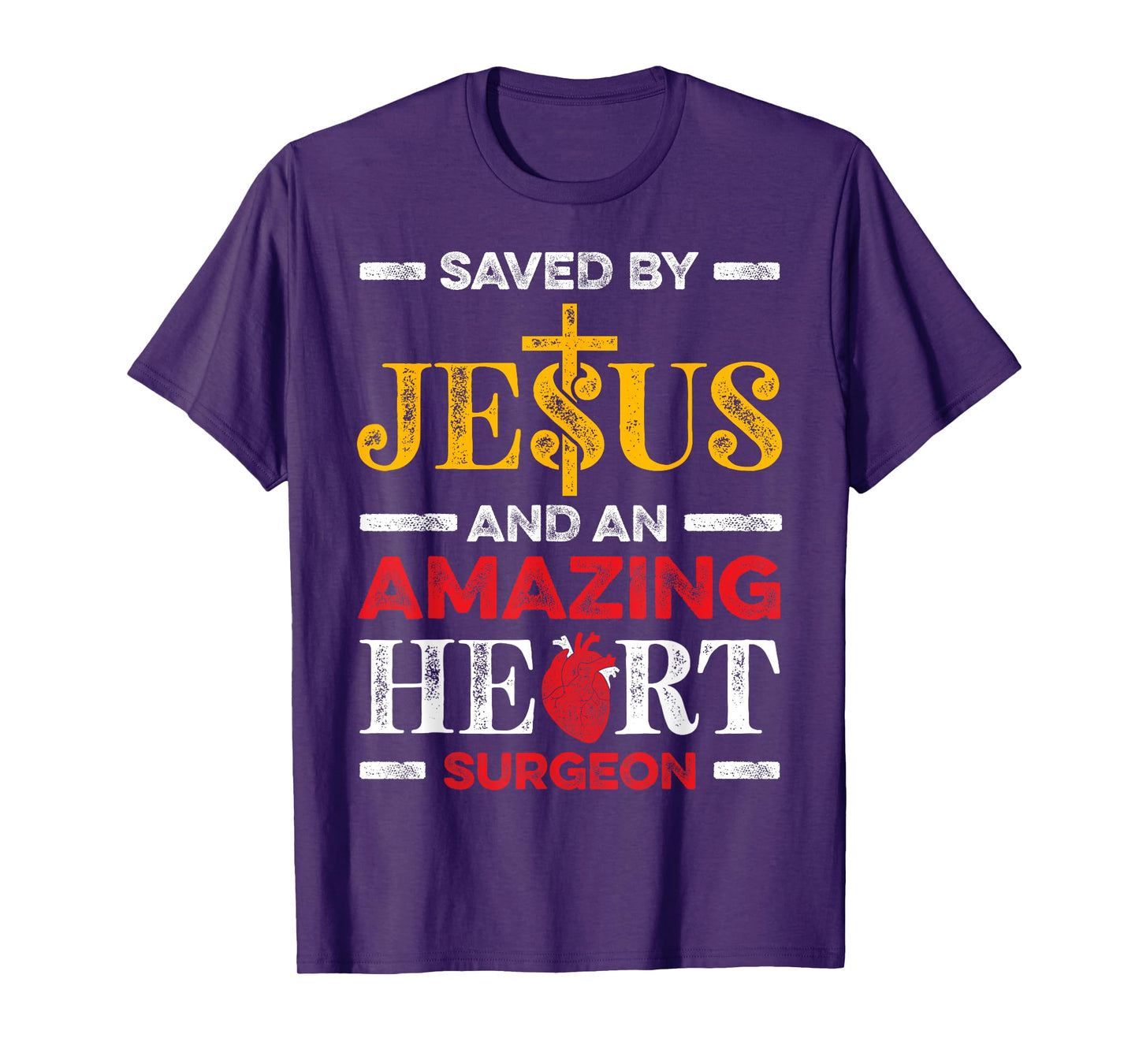 Saved By Jesus And An Amazing Heart Surgeon Heart Disease T-Shirt
