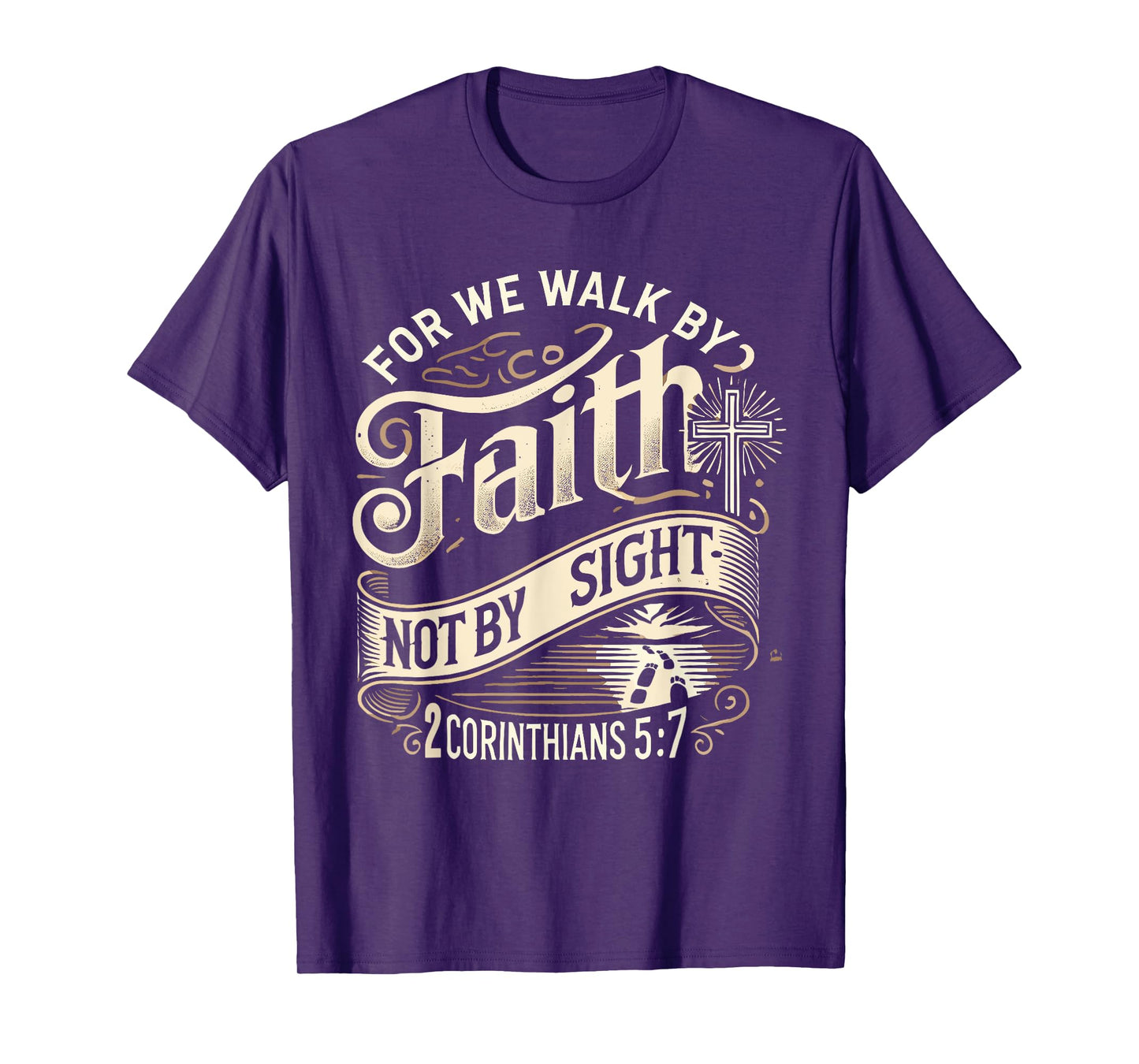 For We Walk Faith Not By Sight Christian Bible Verse T-Shirt