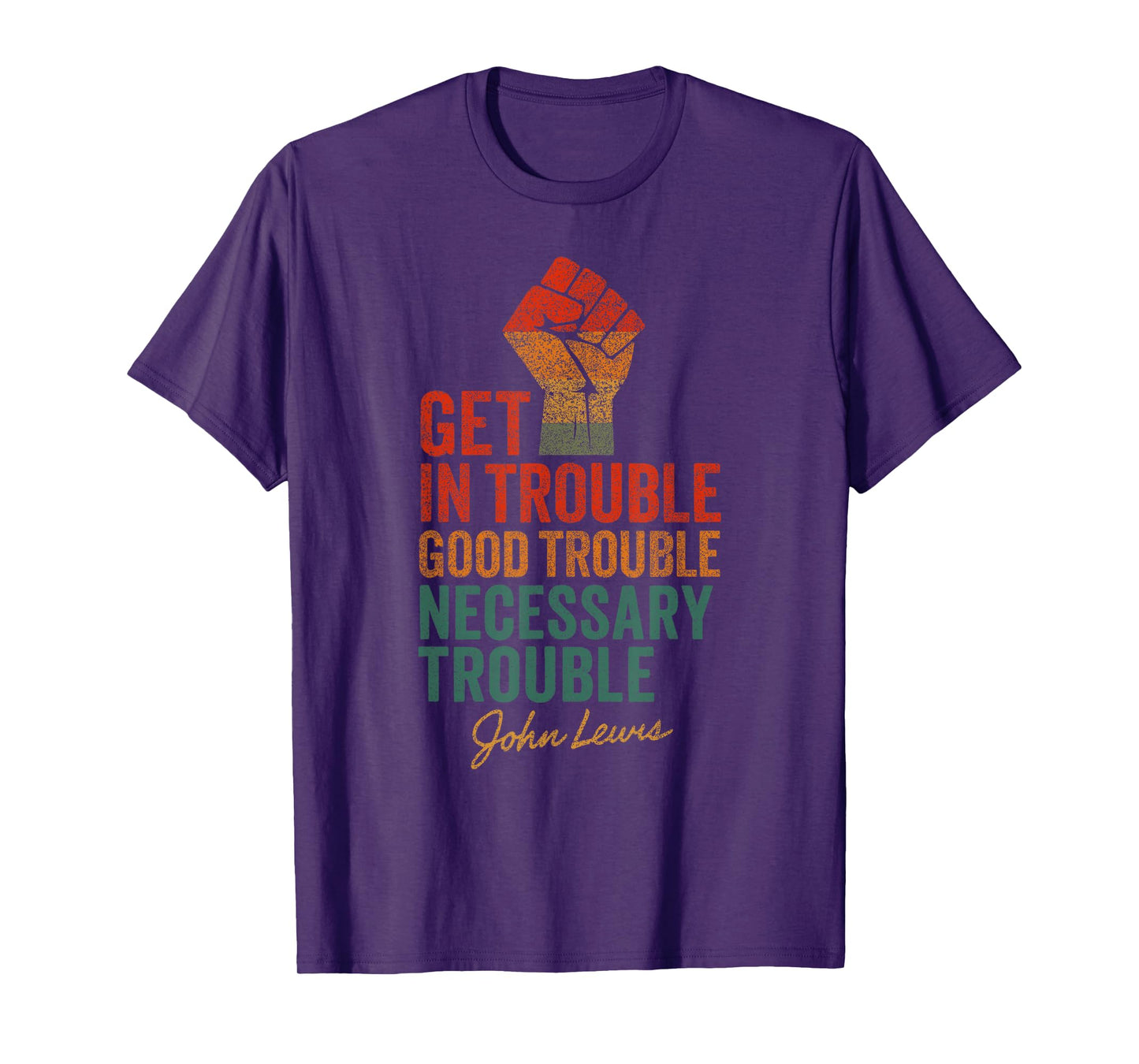 John Lewis Quote: Get In Good Necessary Trouble Civil Rights T-Shirt