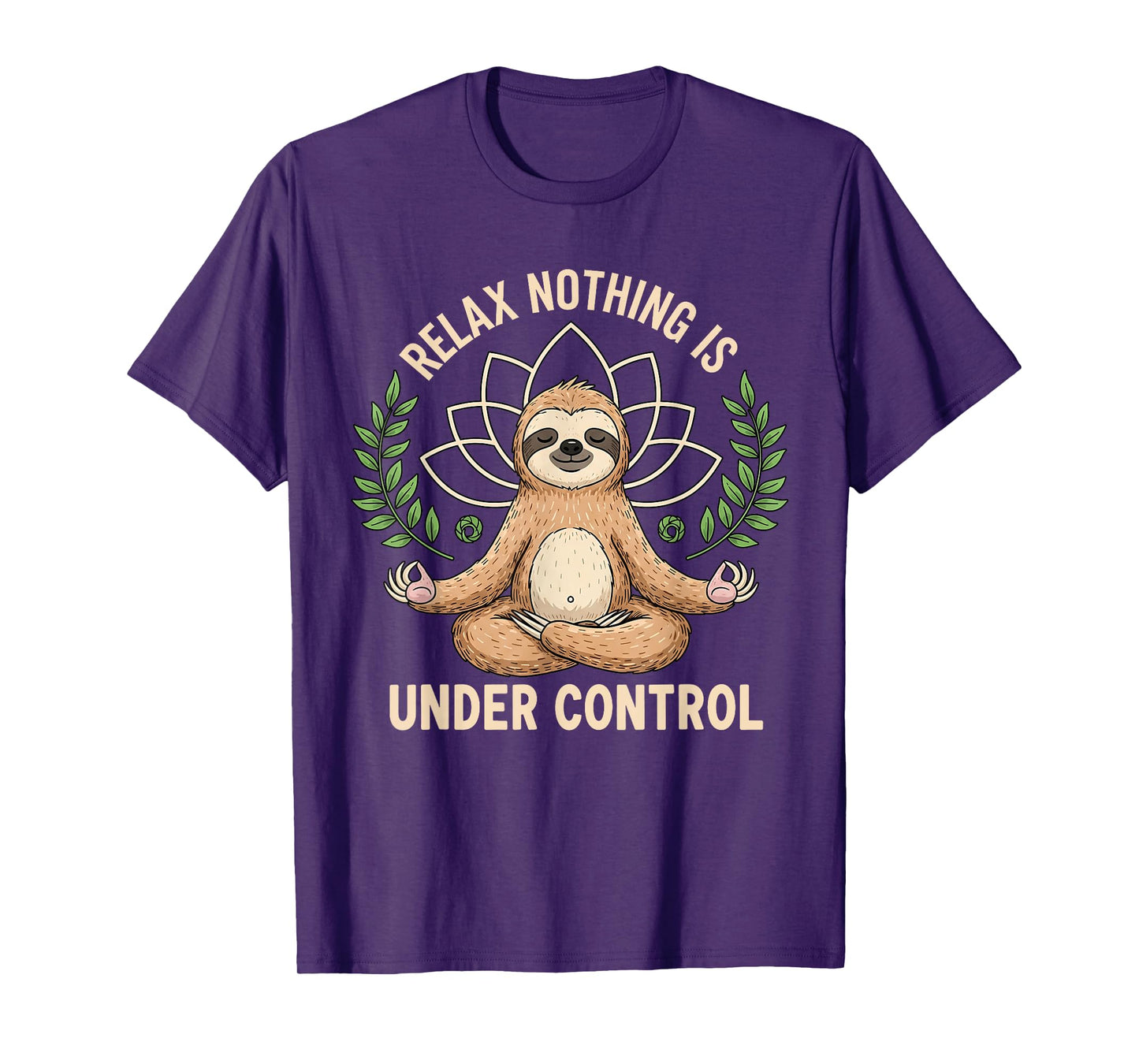 Relax Nothing is Under Control Funny Quote Sloth Yoga Lovers T-Shirt