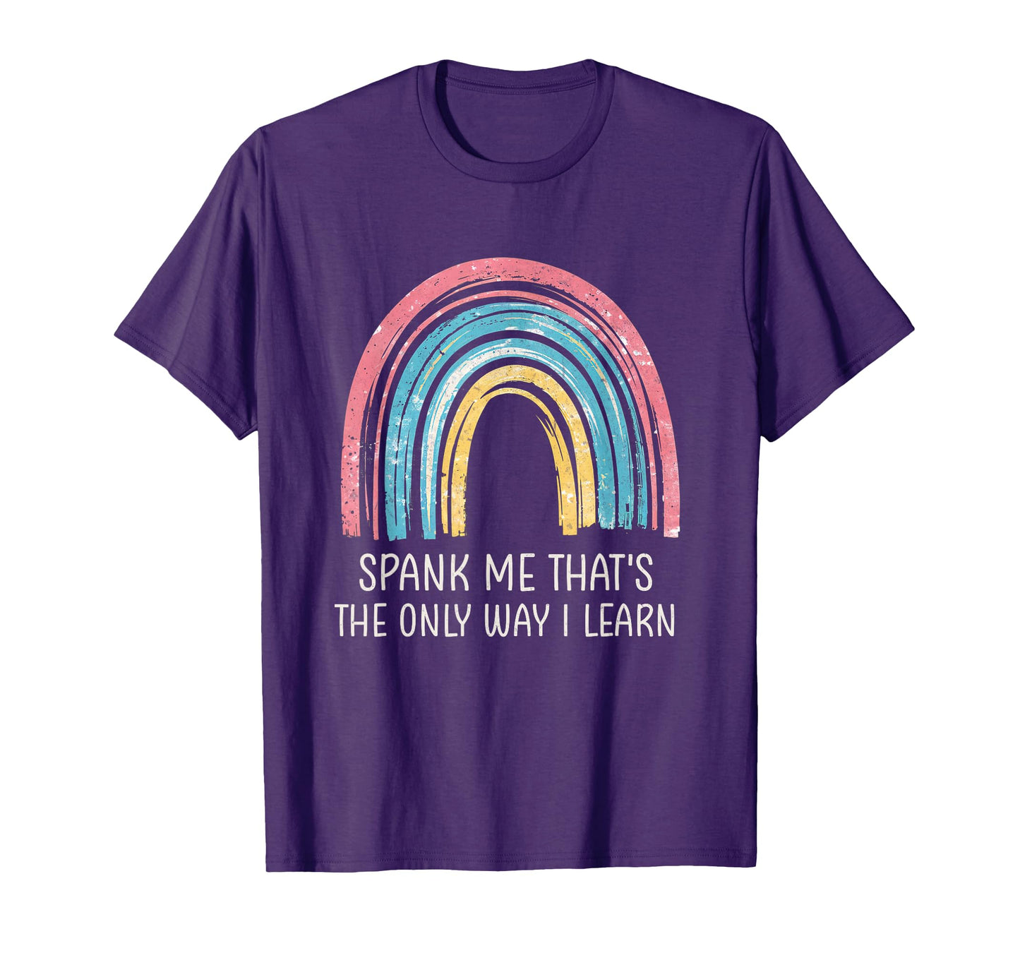 Spank Me That's The Only Way I Learn Vintage Funny Rainbow T-Shirt