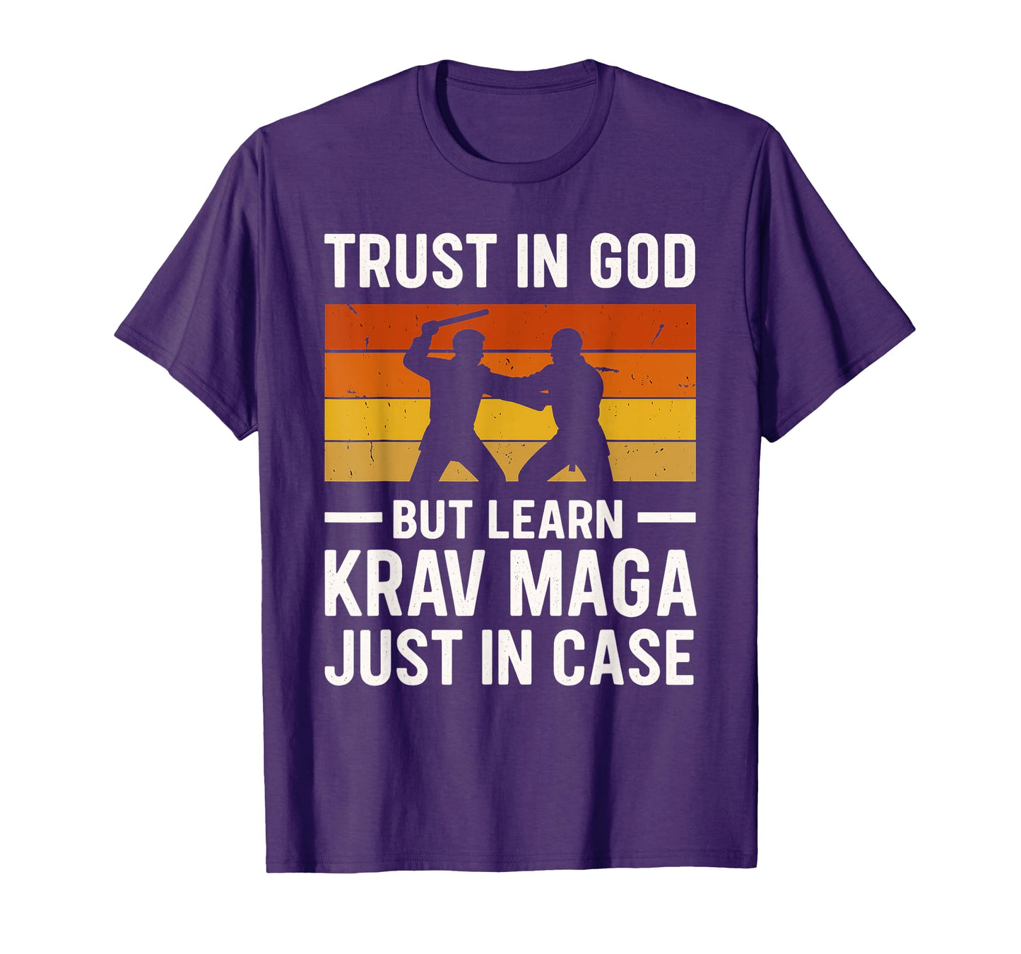 Trust in God But Learn Krav MAGA Just in Case Always T-Shirt