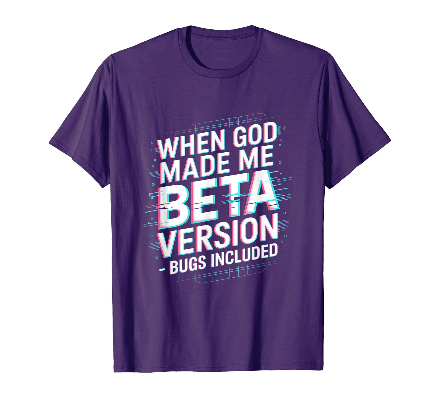 When God Made Me Beta Version Humor T-Shirt