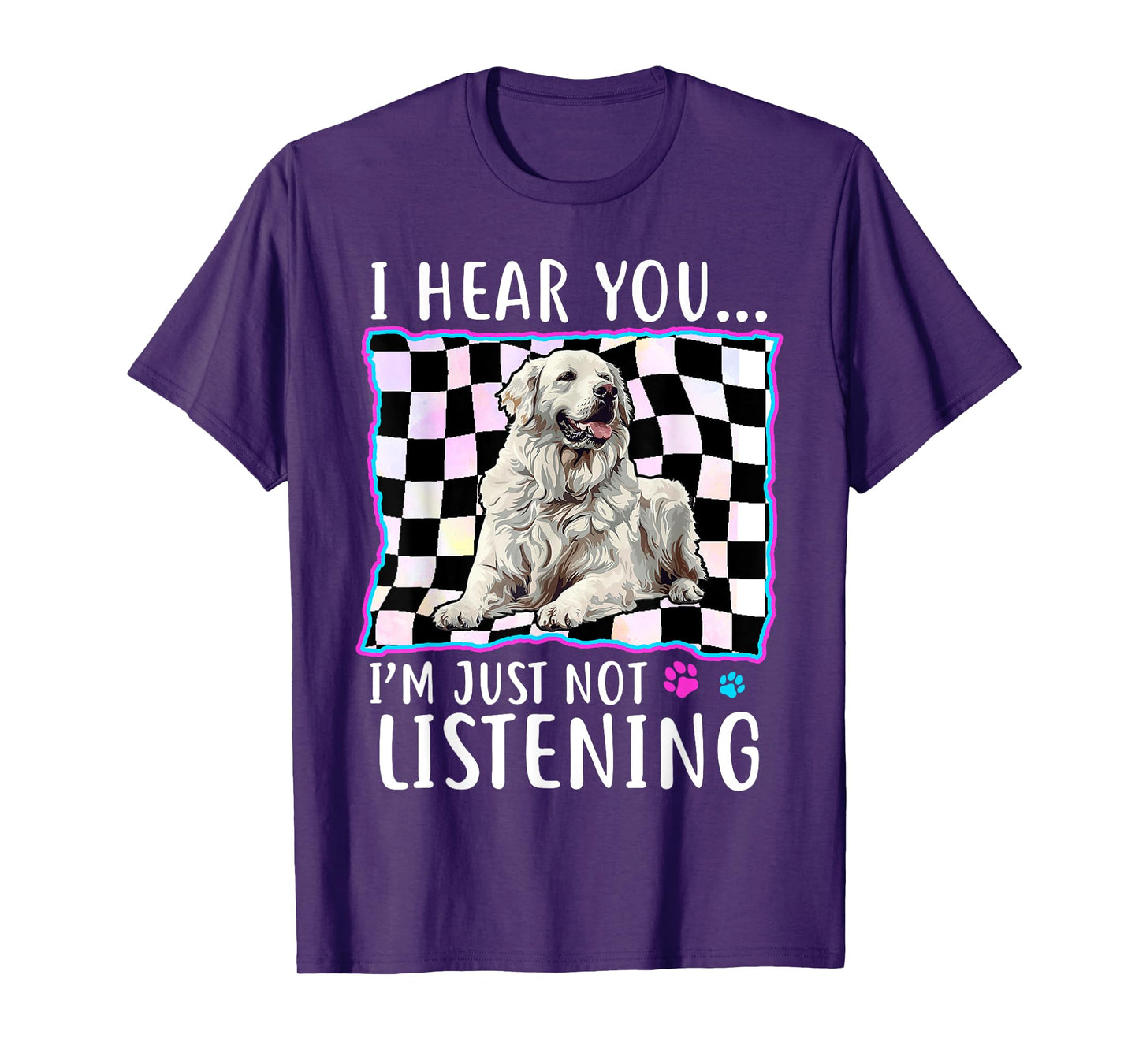Great Pyrenees Dog Breed I hear you… I´m just not Listening Men Women T-Shirt