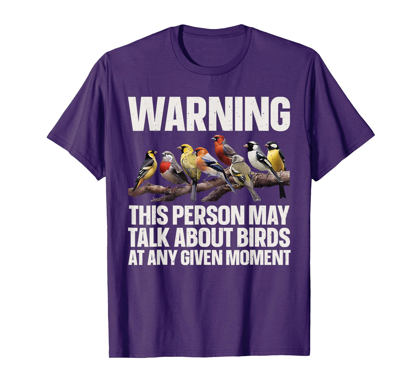 Warning This Person May Talk About Birds Funny Tee T-Shirt