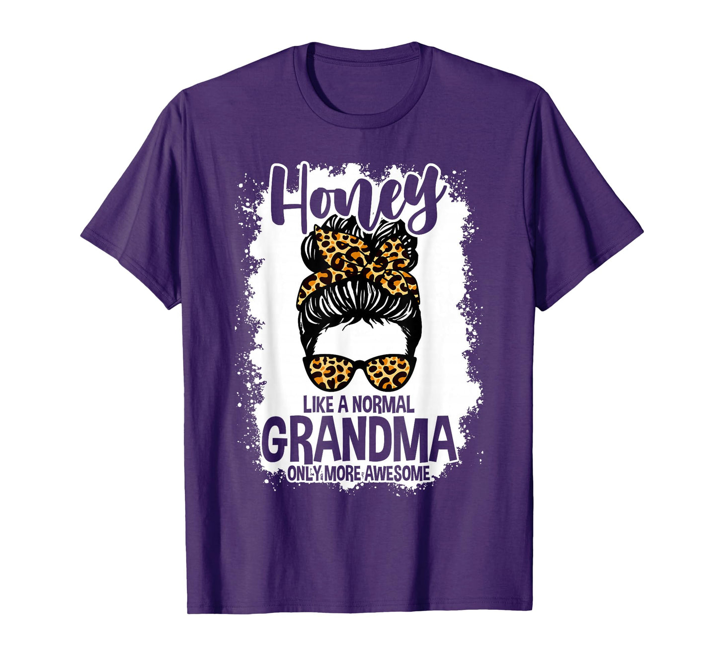 Honey Like A Normal Grandma Only More Awesome Messy Bun T-Shirt