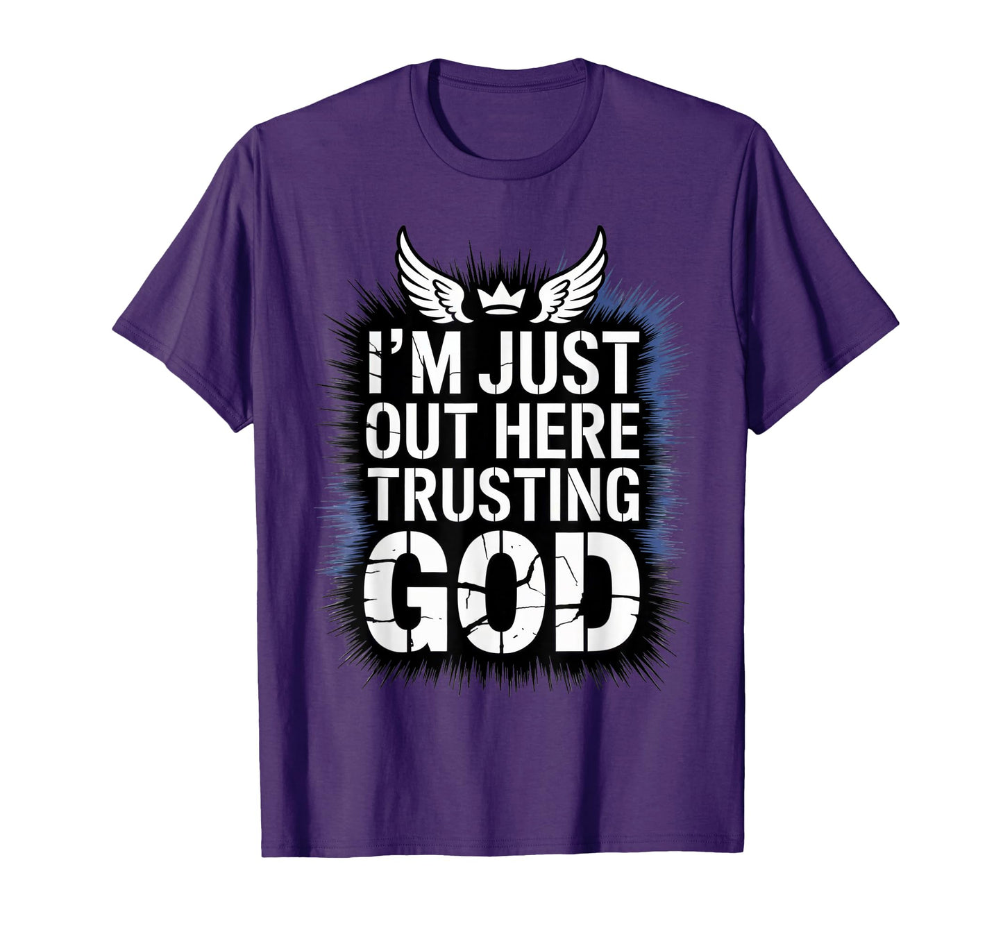 I'm just Out here Trusting God Christian Religious Faith T-Shirt