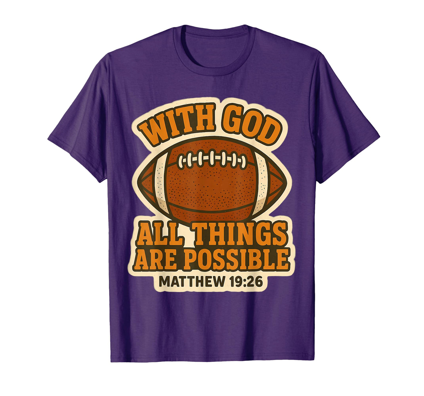 Football with God All Things are Possible Matthew 19:26 T-Shirt