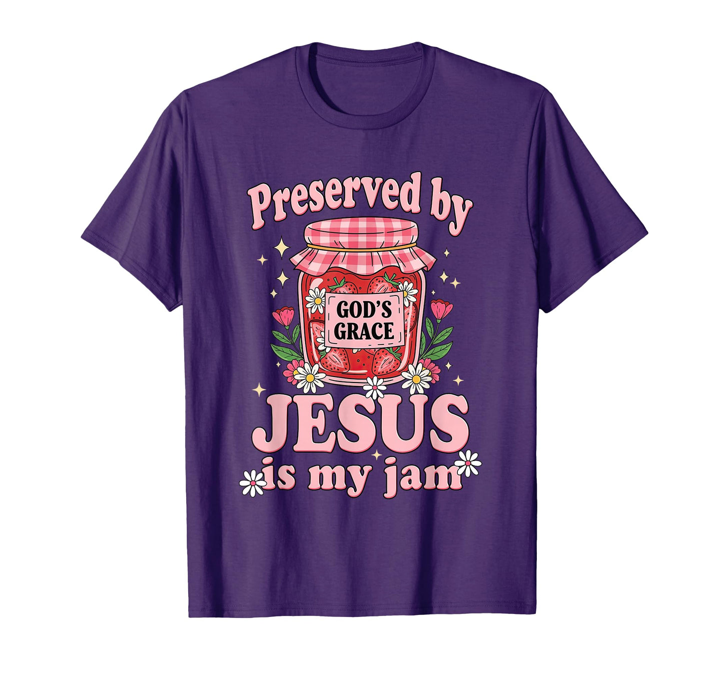 Girly Preserved by Gods Grace Jesus is My Jam Christian T-Shirt