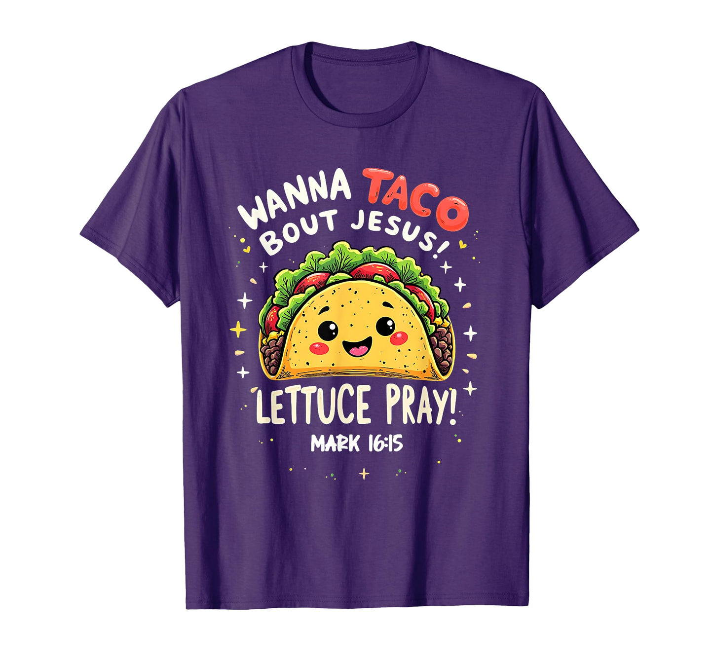 Wanna Taco Bout Jesus Lettuce Pray Cute Christian Pun T-Shirt