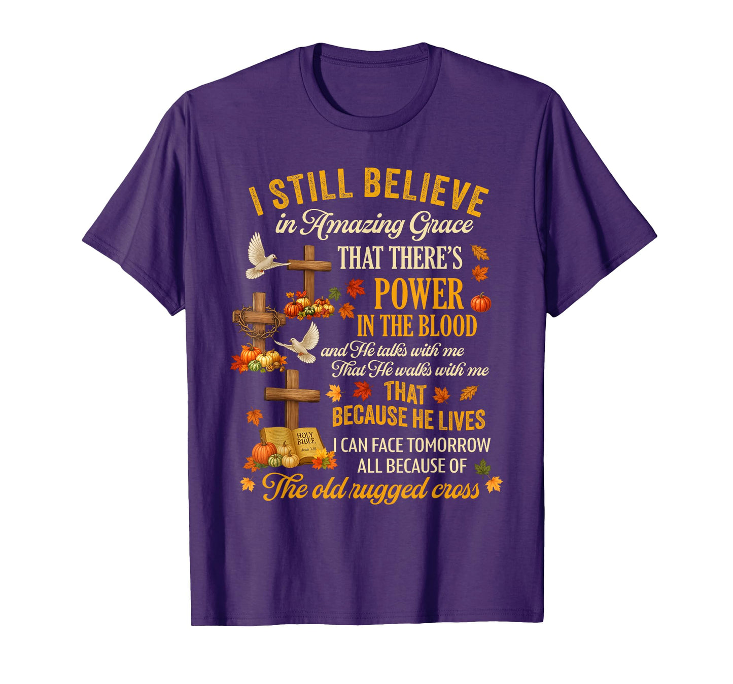 I Still Believe in Amazing Grace Power in The Blood Fall T-Shirt