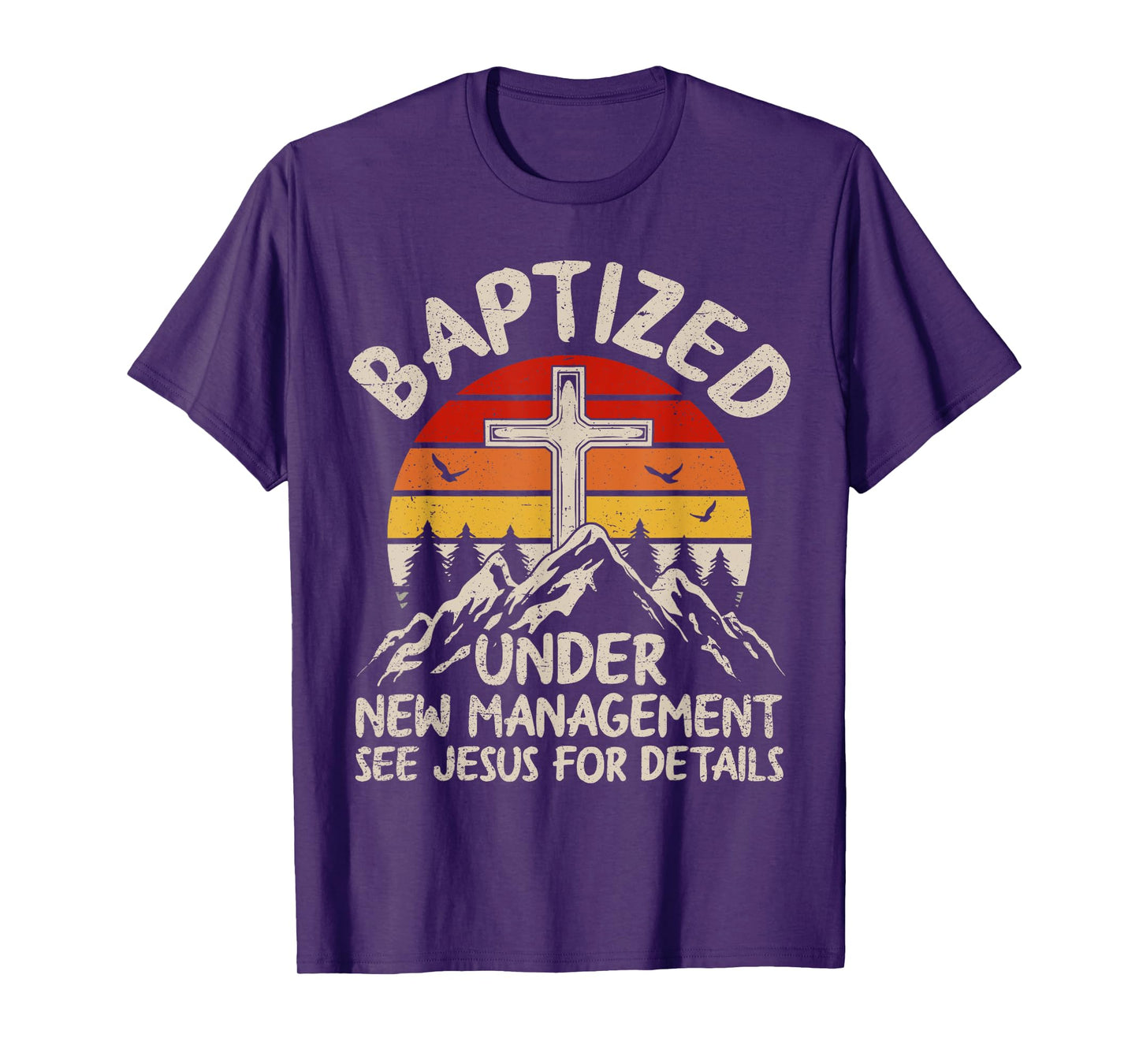 Baptized Under New Management See Jesus Baptism Christian T-Shirt