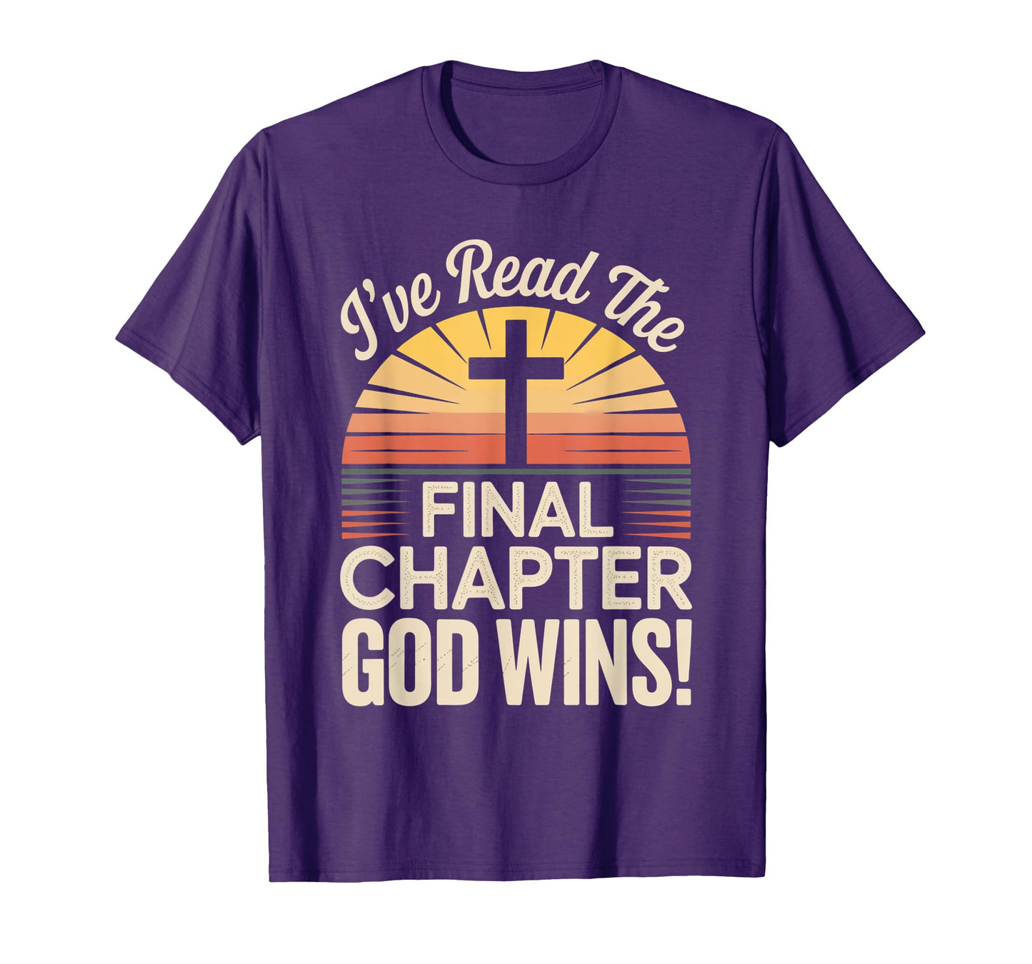 I've Read The Final Chapter God Wins Christian Faith T-Shirt