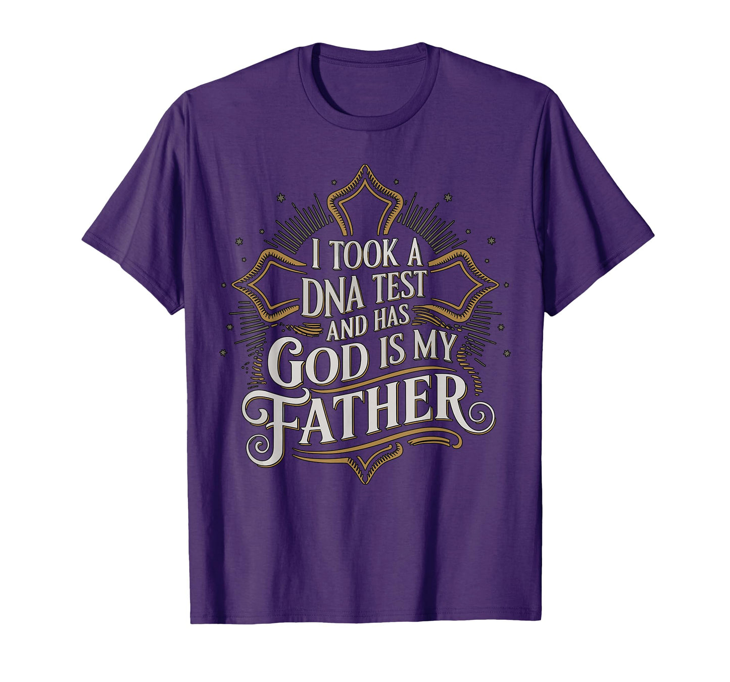 I Took A DNA Test and God is My Father Christian Faith Quote T-Shirt