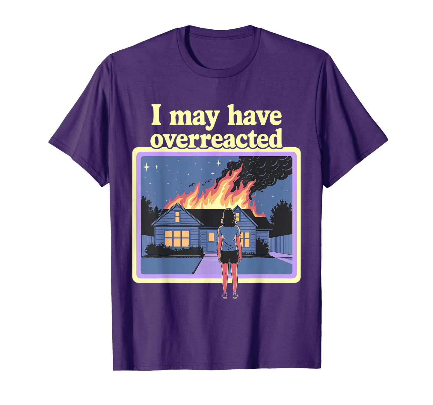 I May Have Overreacted Dark Humor Retro Fire Scene T-Shirt