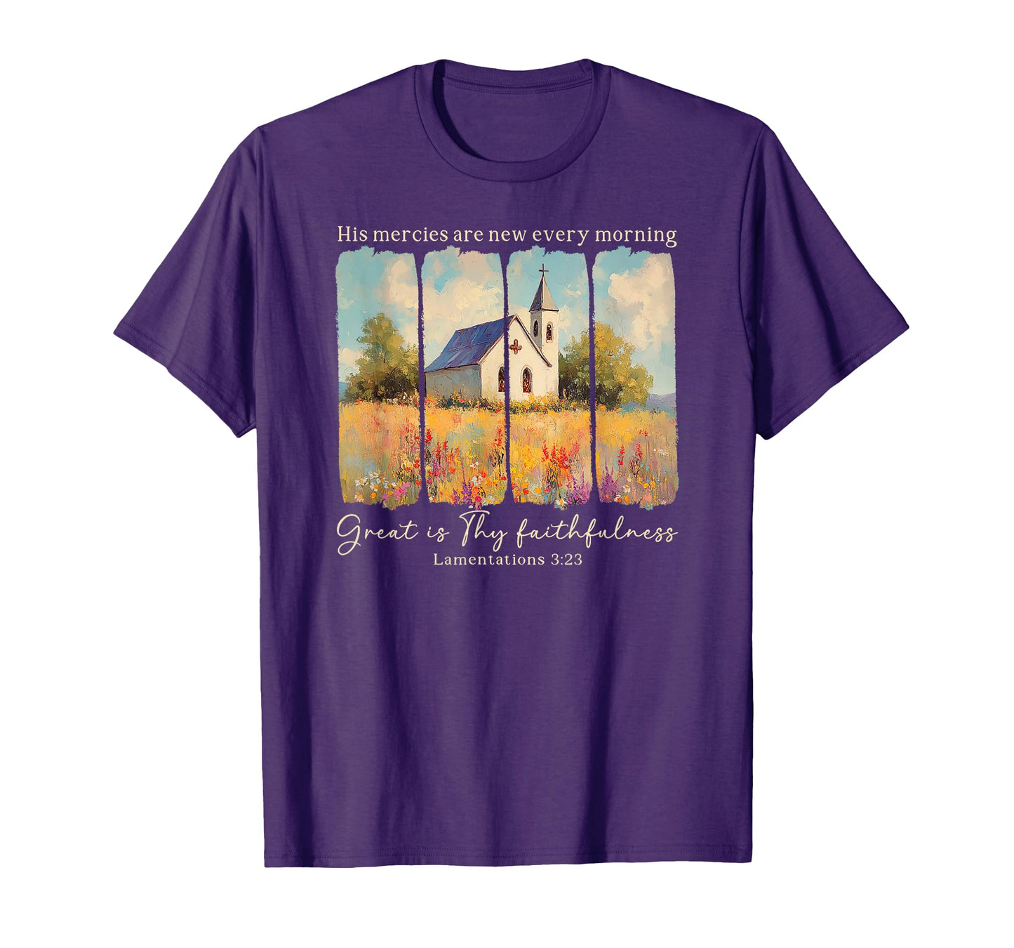 His Mercies Are New Every Morning Great Is Thy Faithfulness T-Shirt