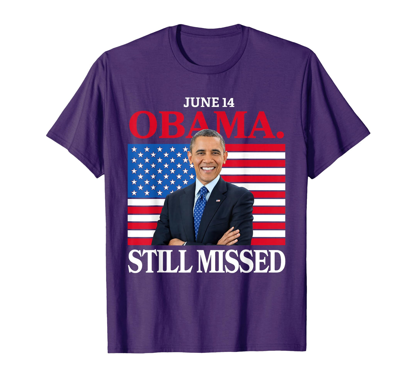 Obama Day, June 14 Obama Still Missed Appreciation T-Shirt