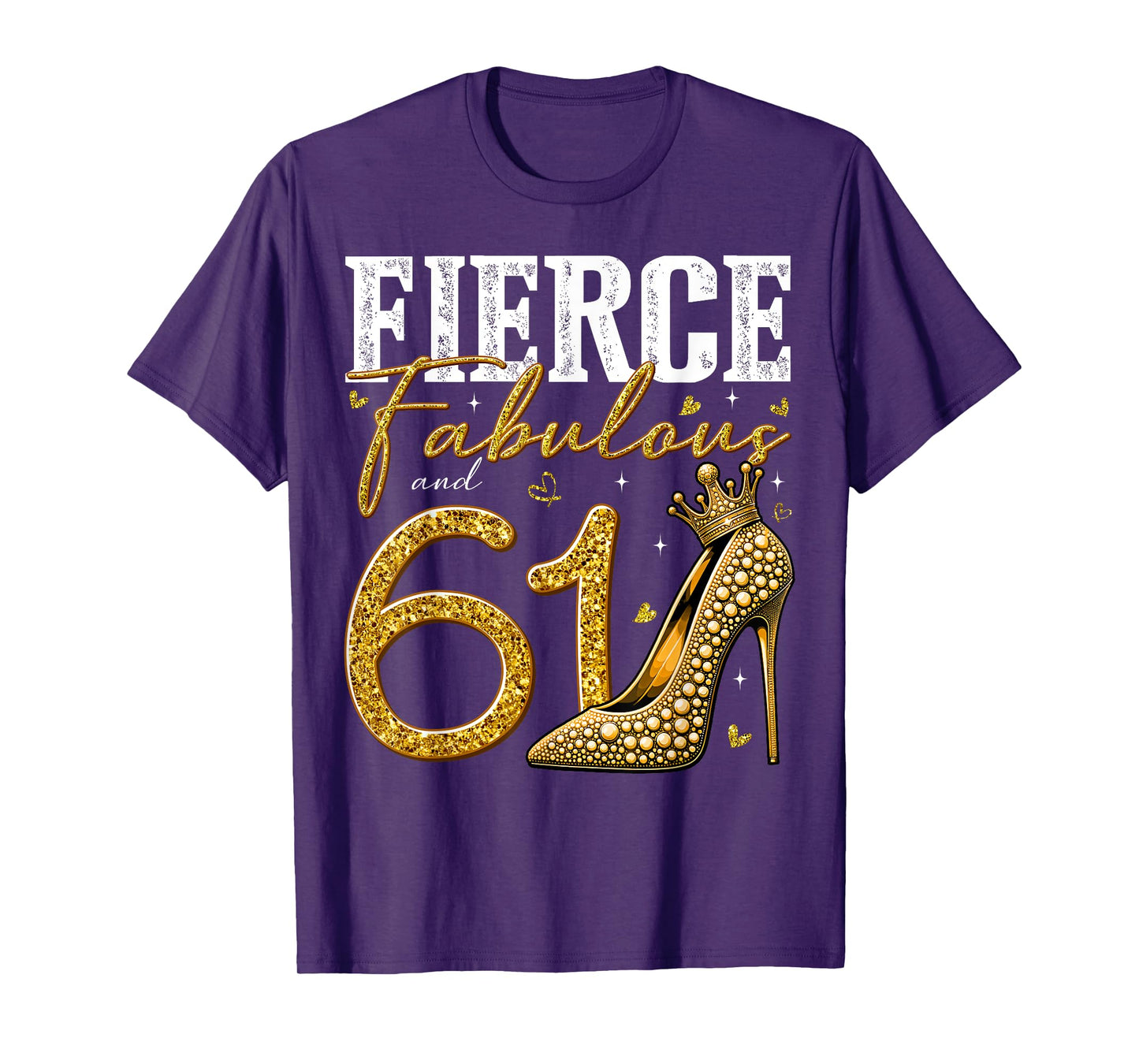 61st Birthday Fierce Fabulous and 61 Year Old Gifts Heels T-Shirt