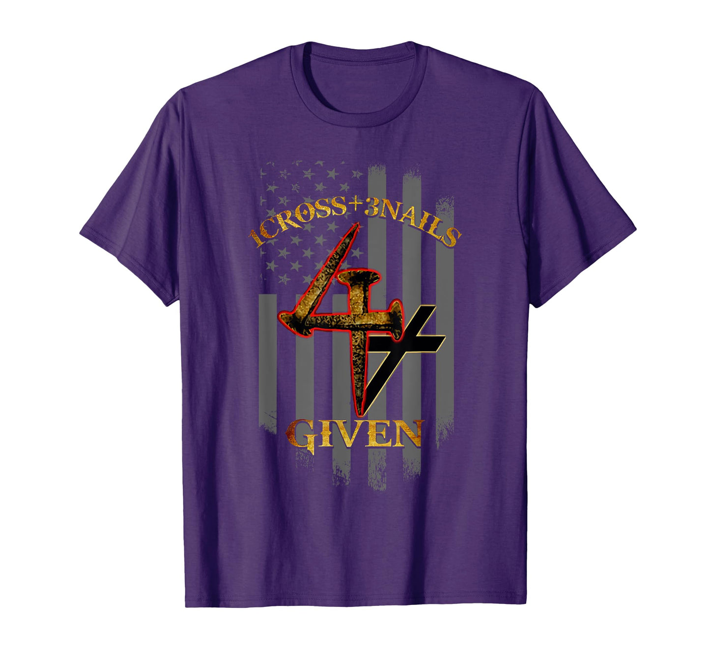 1 Cross + 3 Nails = 4 Given Christian US Flag T-Shirt