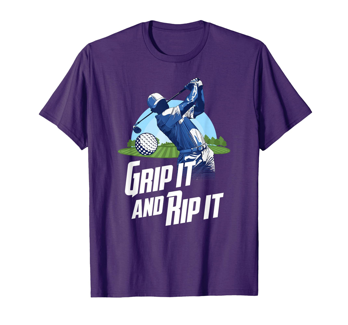 Golf Training Grip It And Rip It Quote Funny Golf Player T-Shirt