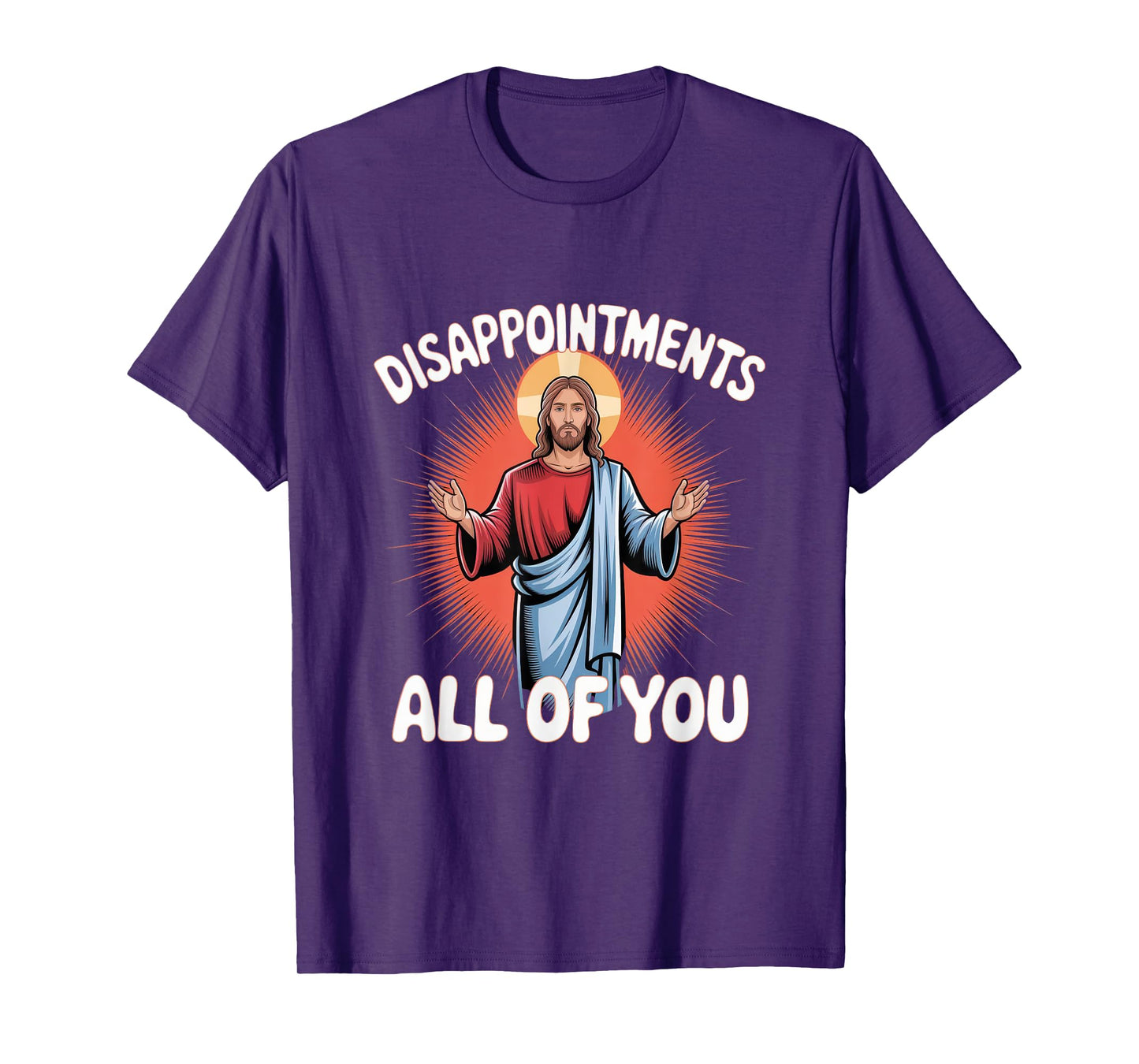 Sarcastic Funny Meme Disappointments All of You T-Shirt