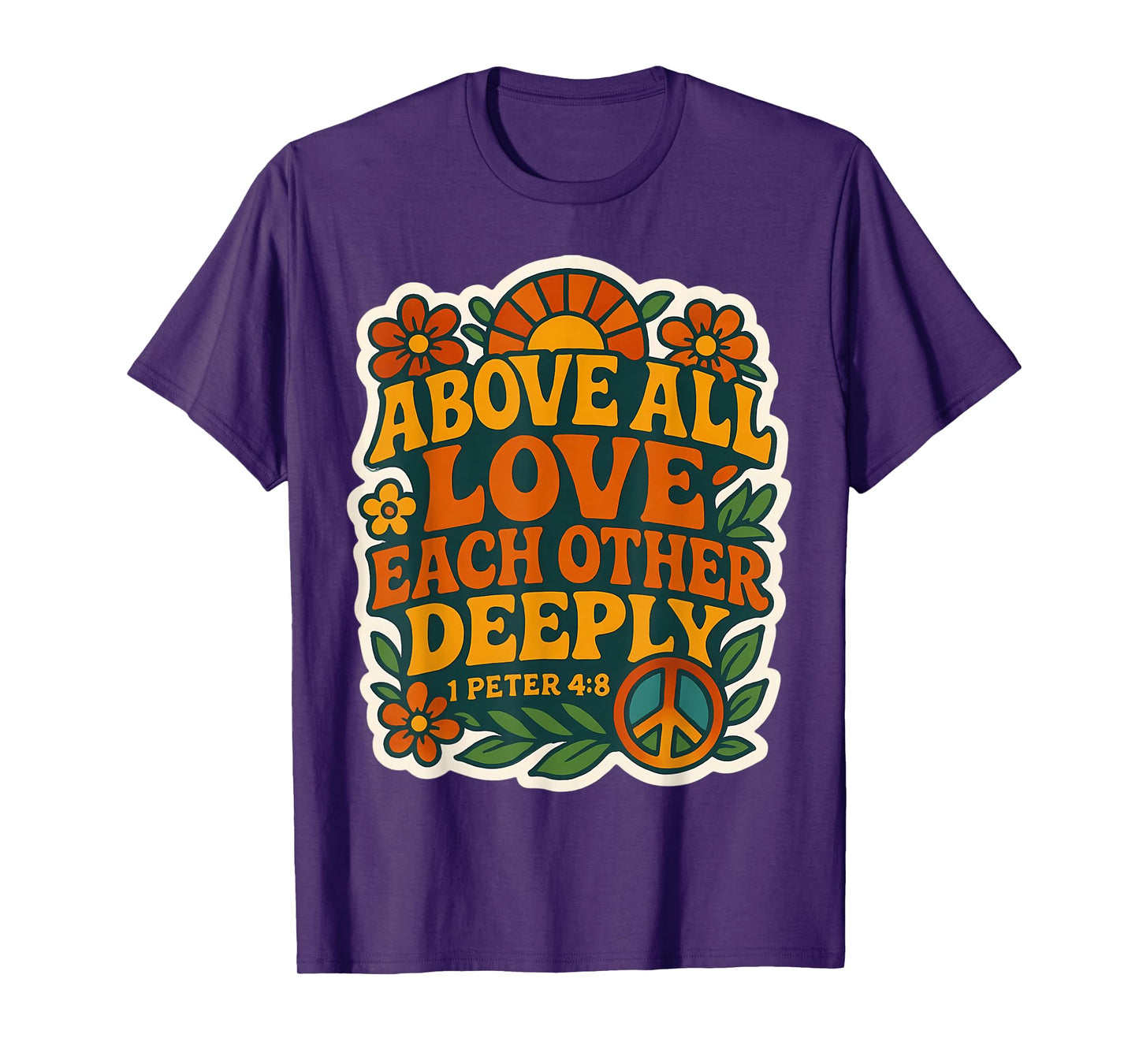 Above All Love Each Other Deeply God Christian Bible Vintage T-Shirt
