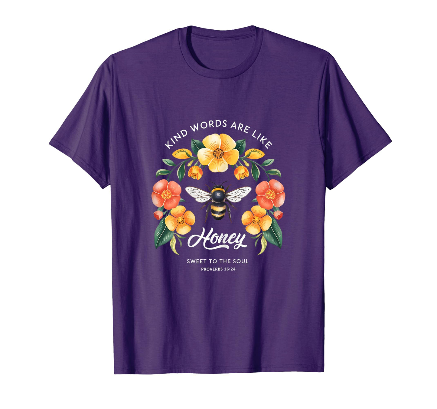 Kind Words are Like Honey Sweet to The Soul Christians T-Shirt