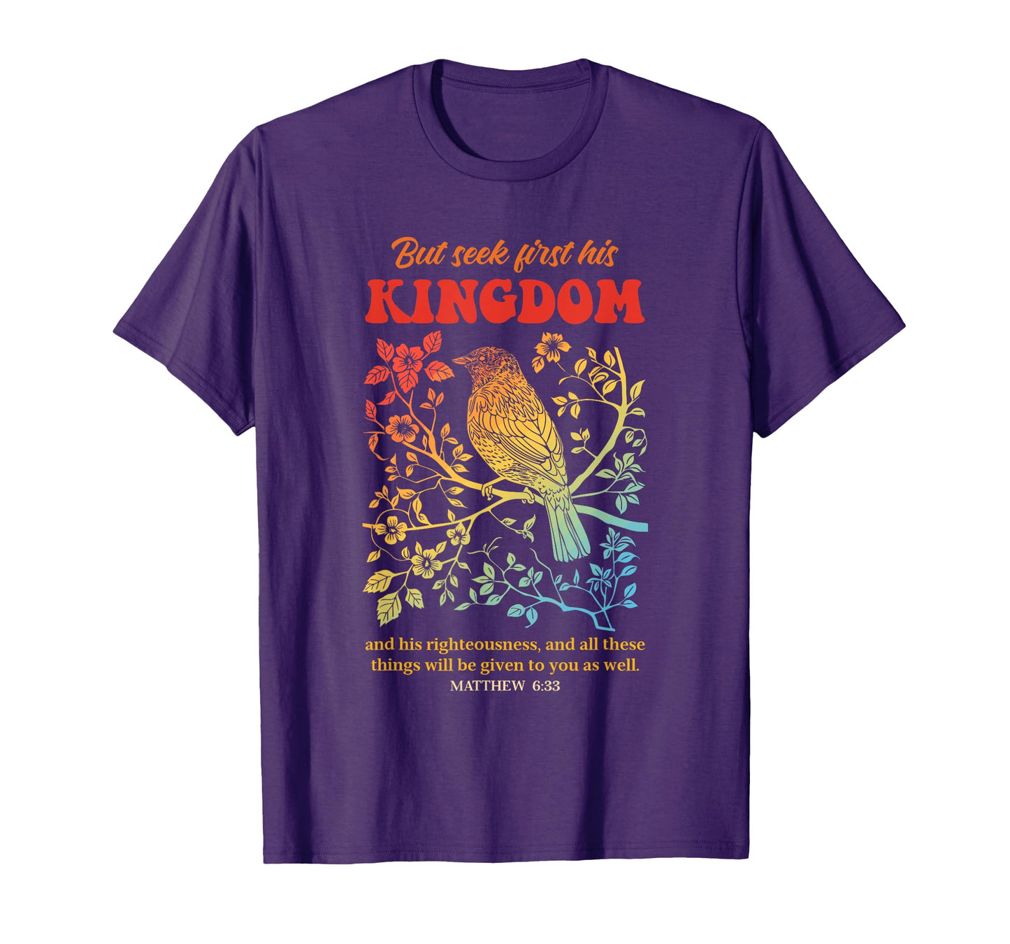 But Seek First His Kingdom And His Righteousness T-Shirt